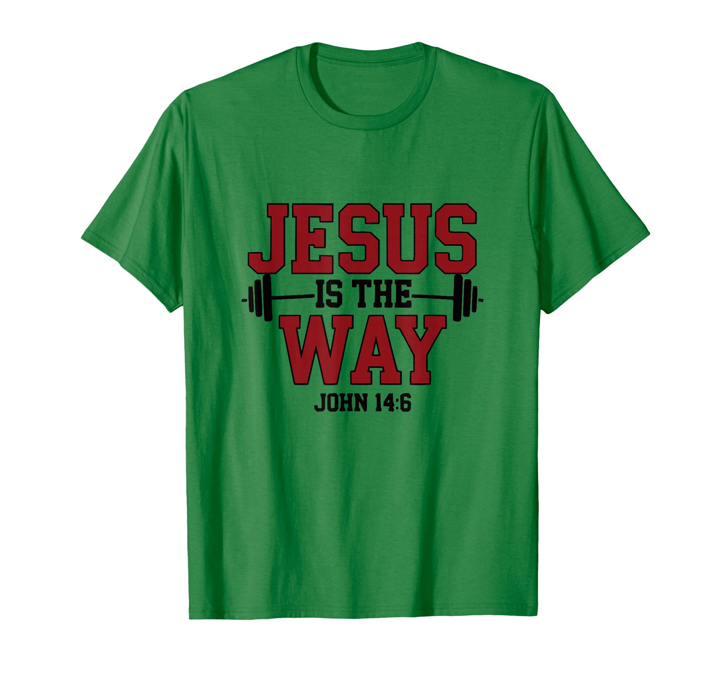 Jesus is The Way John 14:6 Christian Fitness Motivational T-Shirt