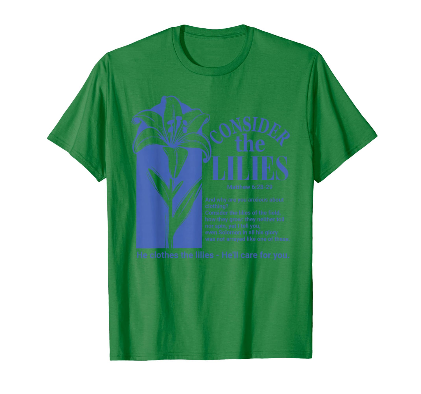 God Bible Verses Consider The Lilies Jesus'll Care for You T-Shirt
