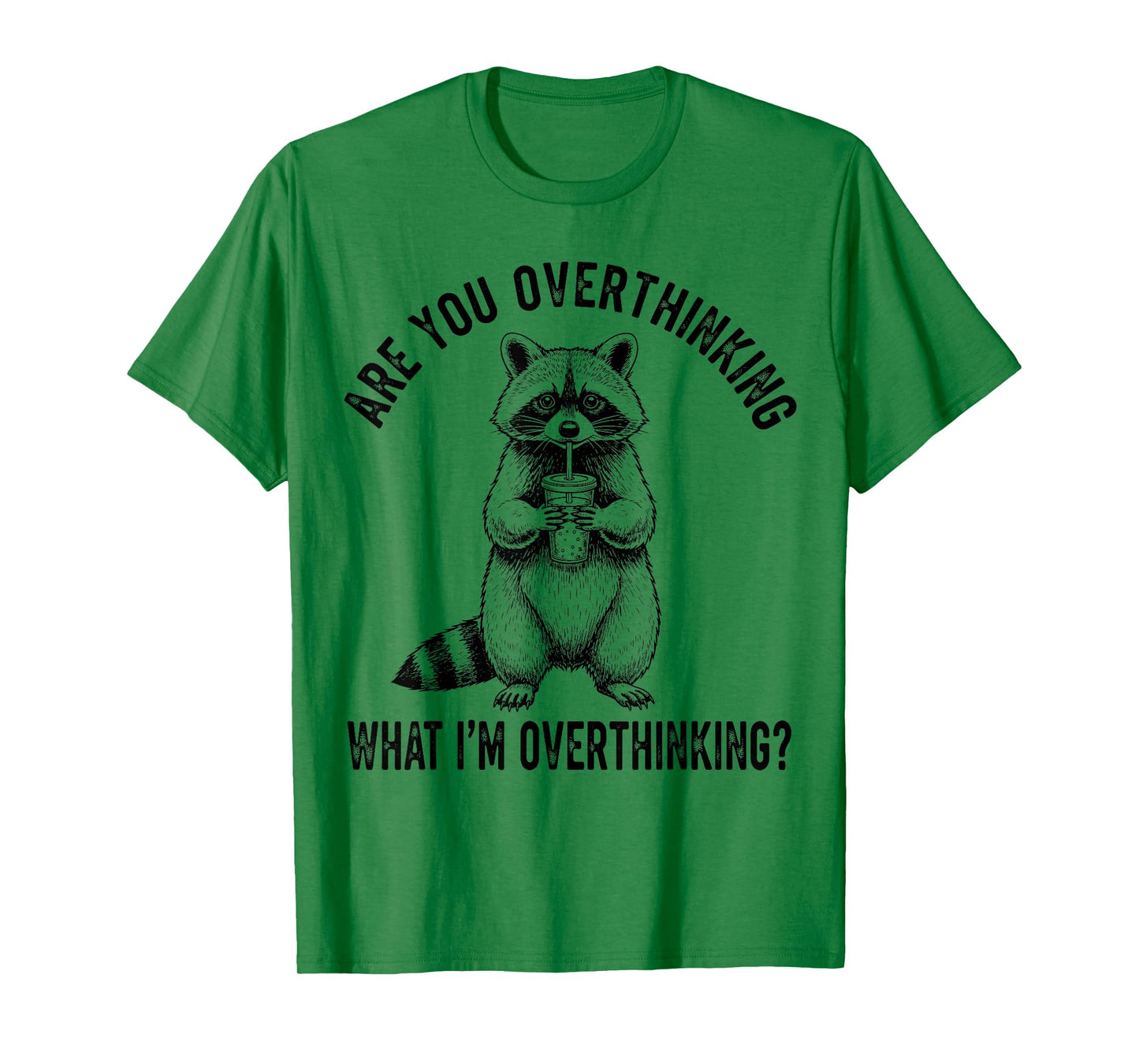 are You Overthinking What I’m Overthinking Raccoon Anxiety T-Shirt