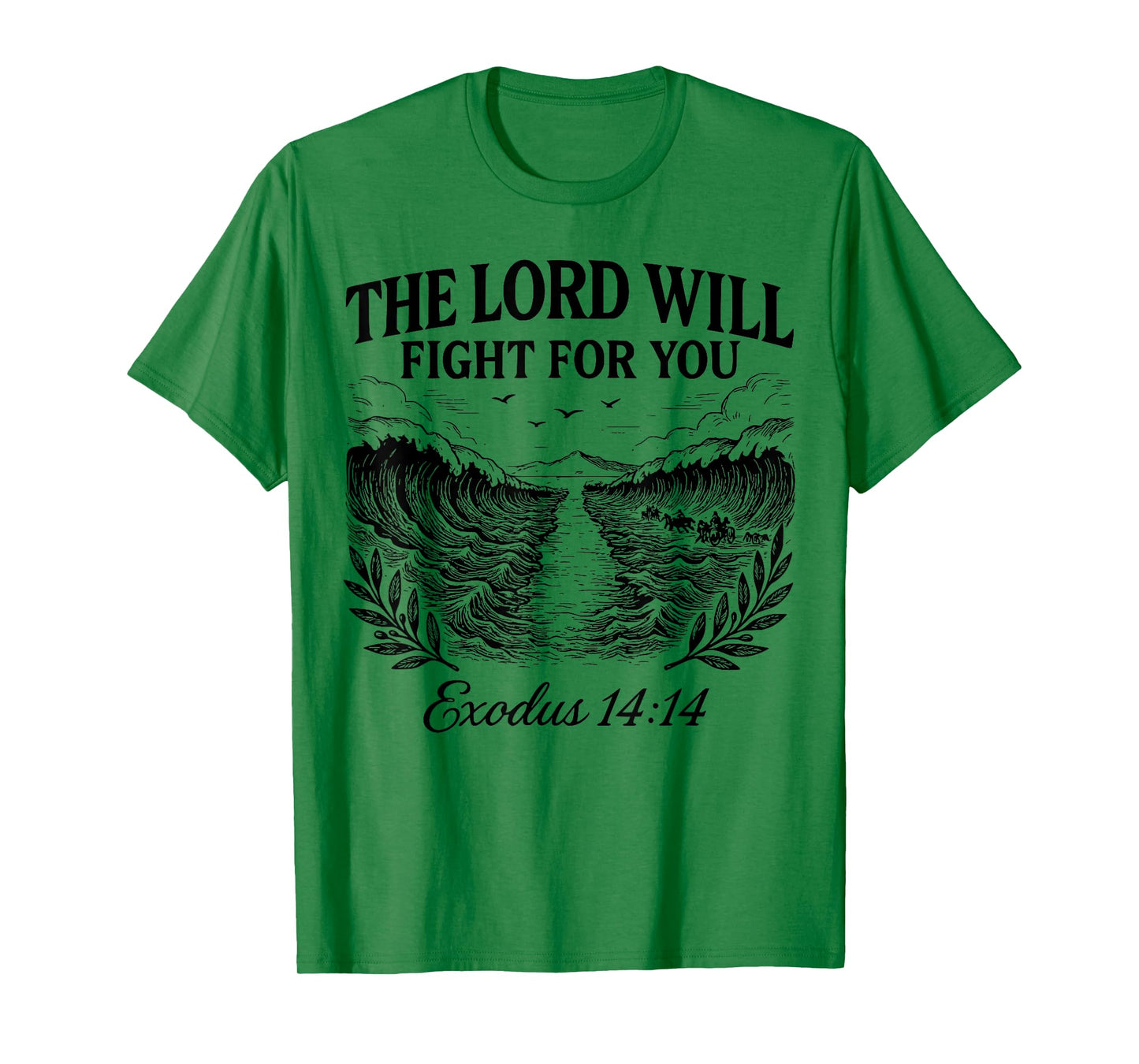 Exodus 14:14-'The Lord will fight for you' Scripture Bible T-Shirt