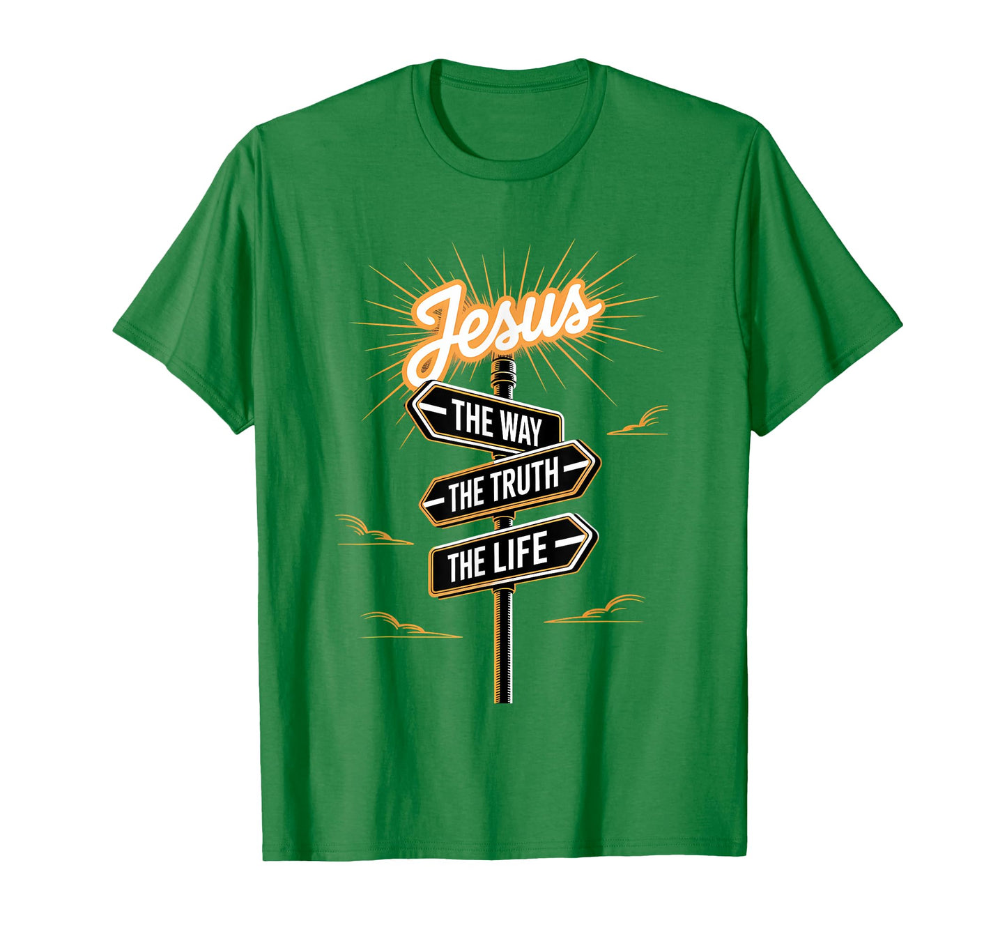 Jesus The Way The Truth The Life Religious Message Jesus T-Shirt