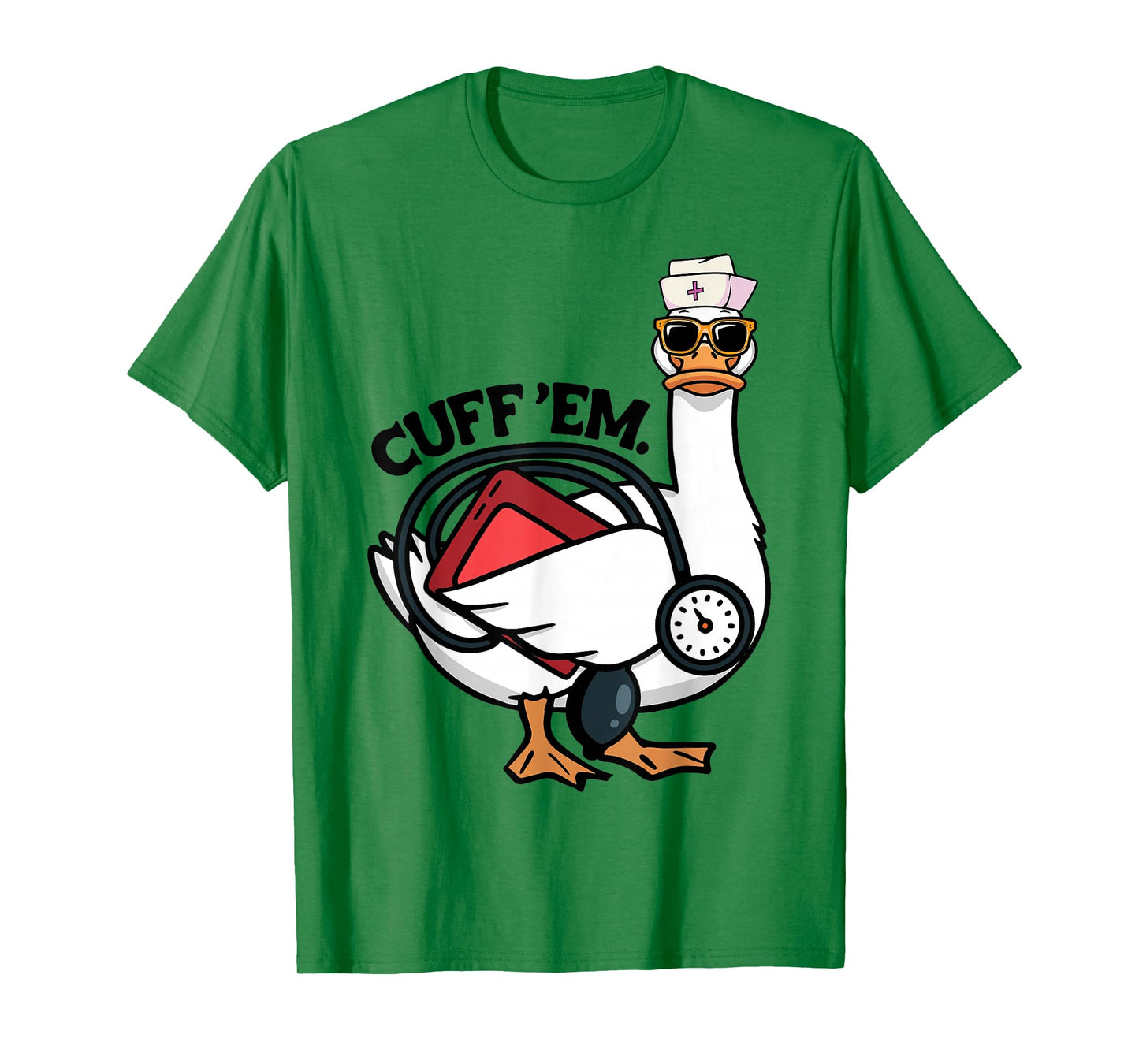 Silly Nurse Goose Cuff Em Funny ER ICU CNA Silliest Nursing T-Shirt