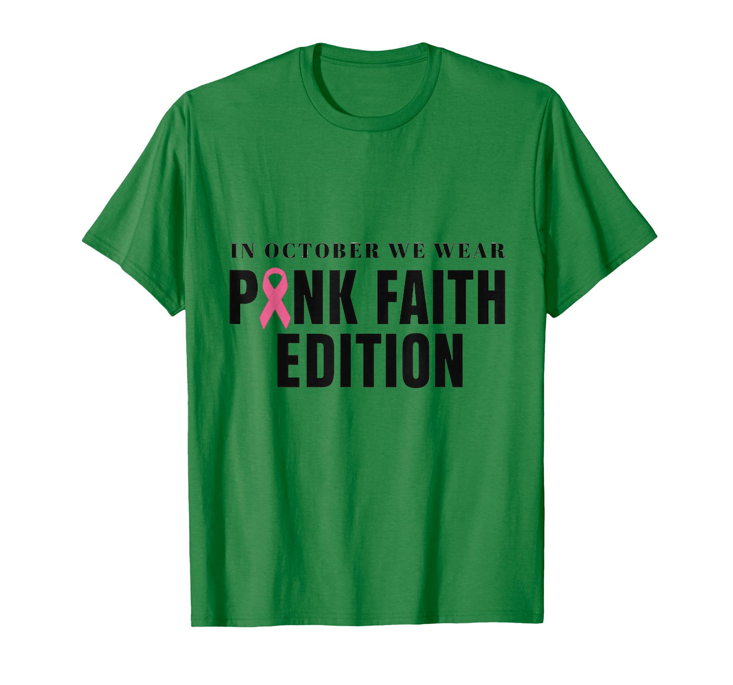 in October We Wear Pink Faith Edition Awareness T-Shirt