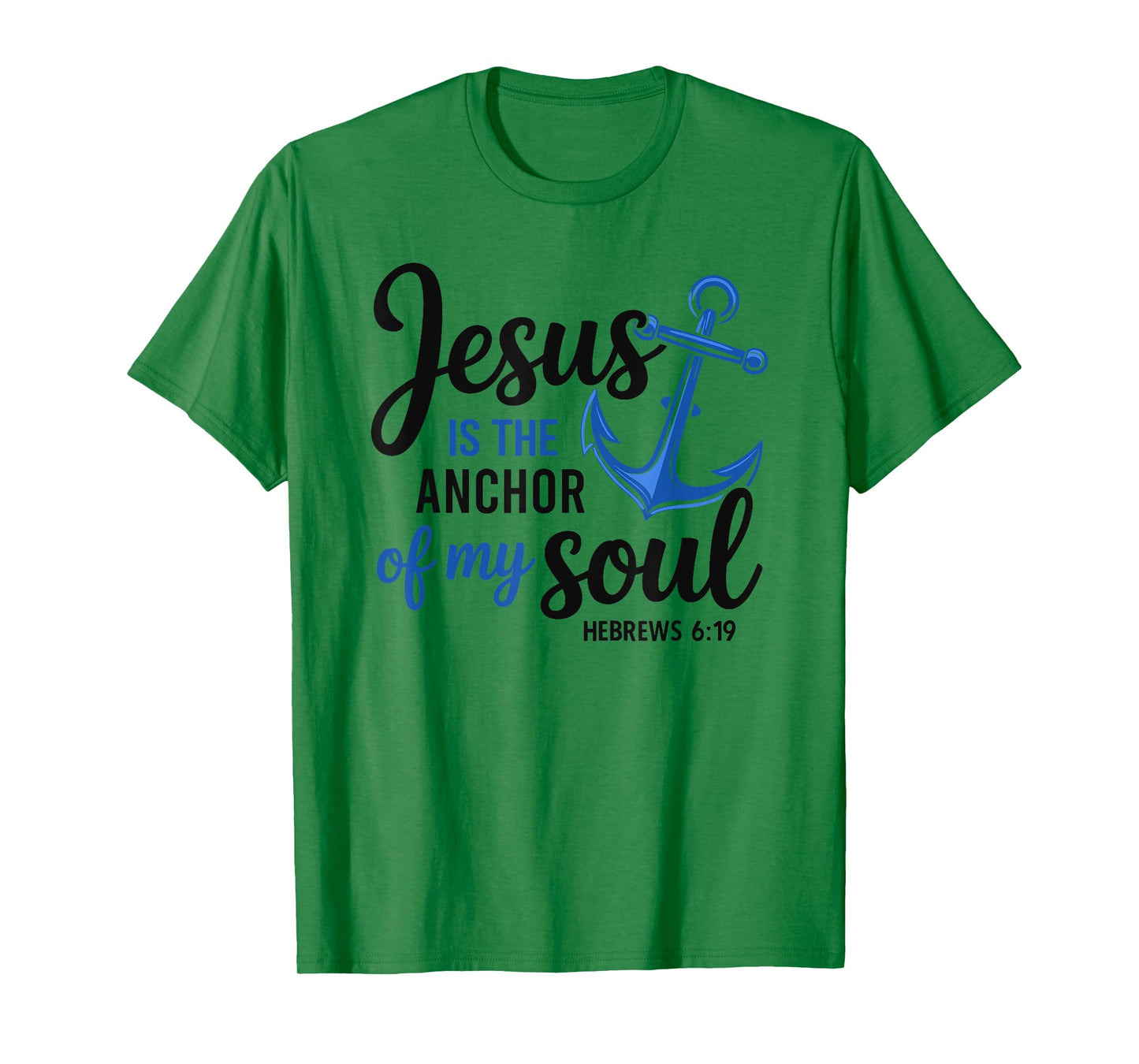 Christian Jesus Is The Anchor Of My Soul Faith Hope T-Shirt