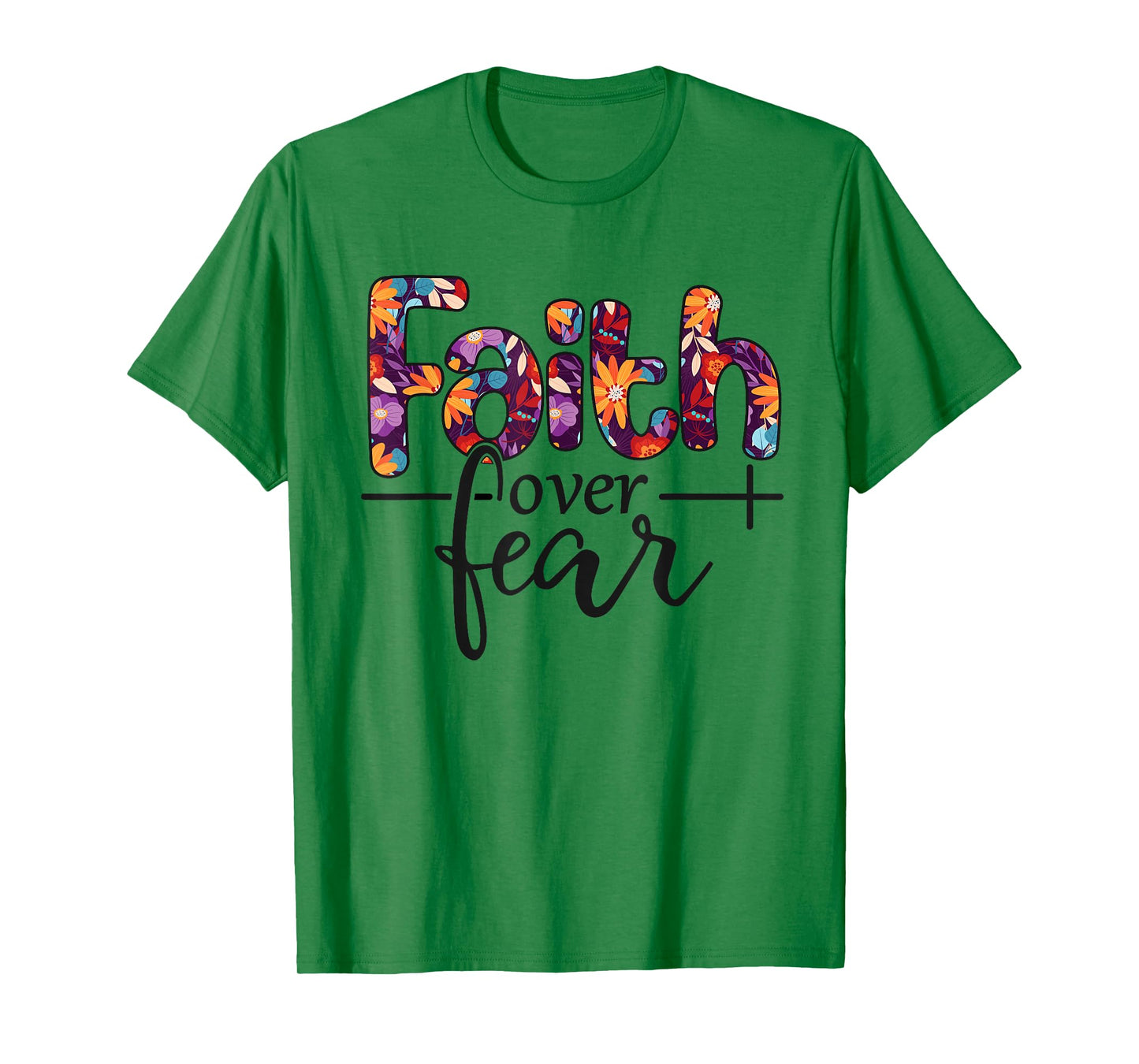 Faith Over Fear T-Shirt