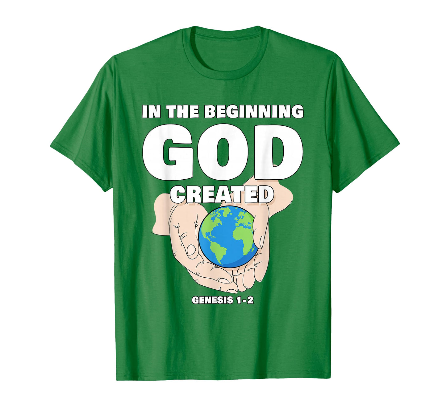 In The Beginning GOD Created – Christian Creation Genesis T-Shirt