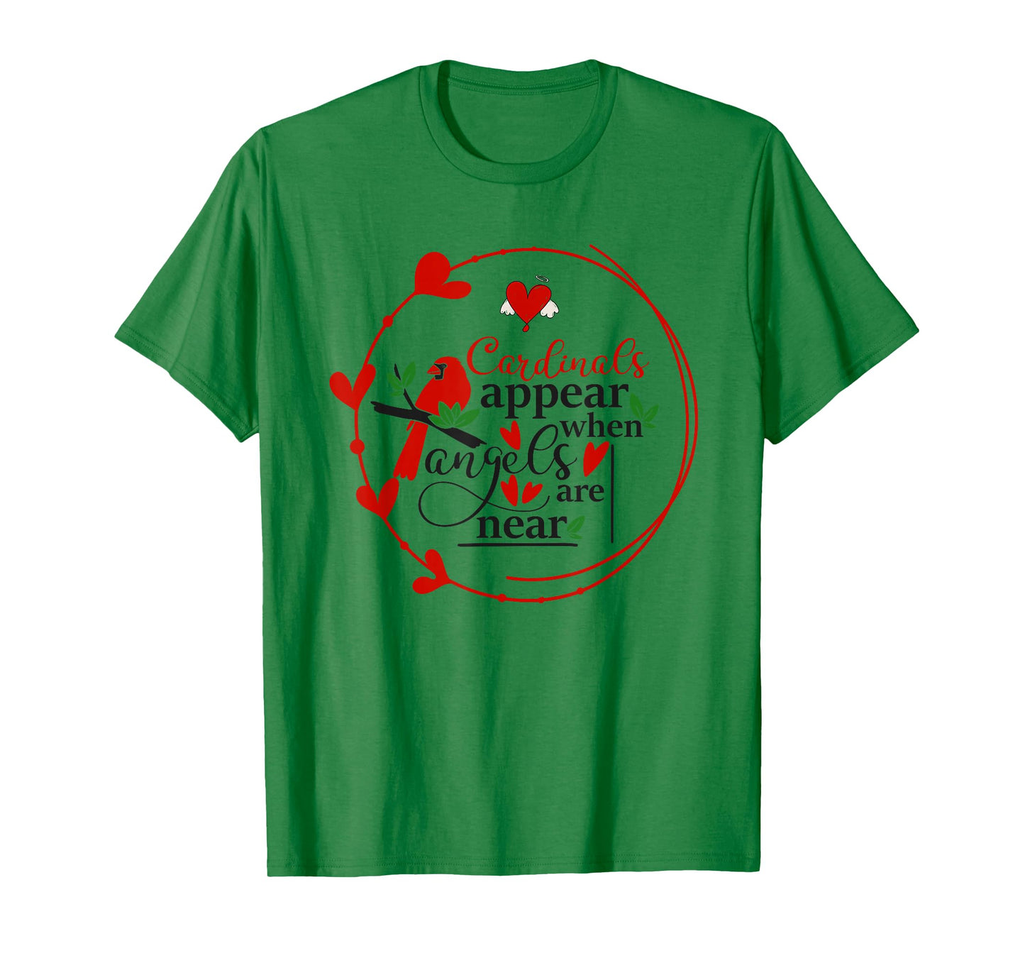 Cardinals appear when loved ones are near, Christian T-Shirt