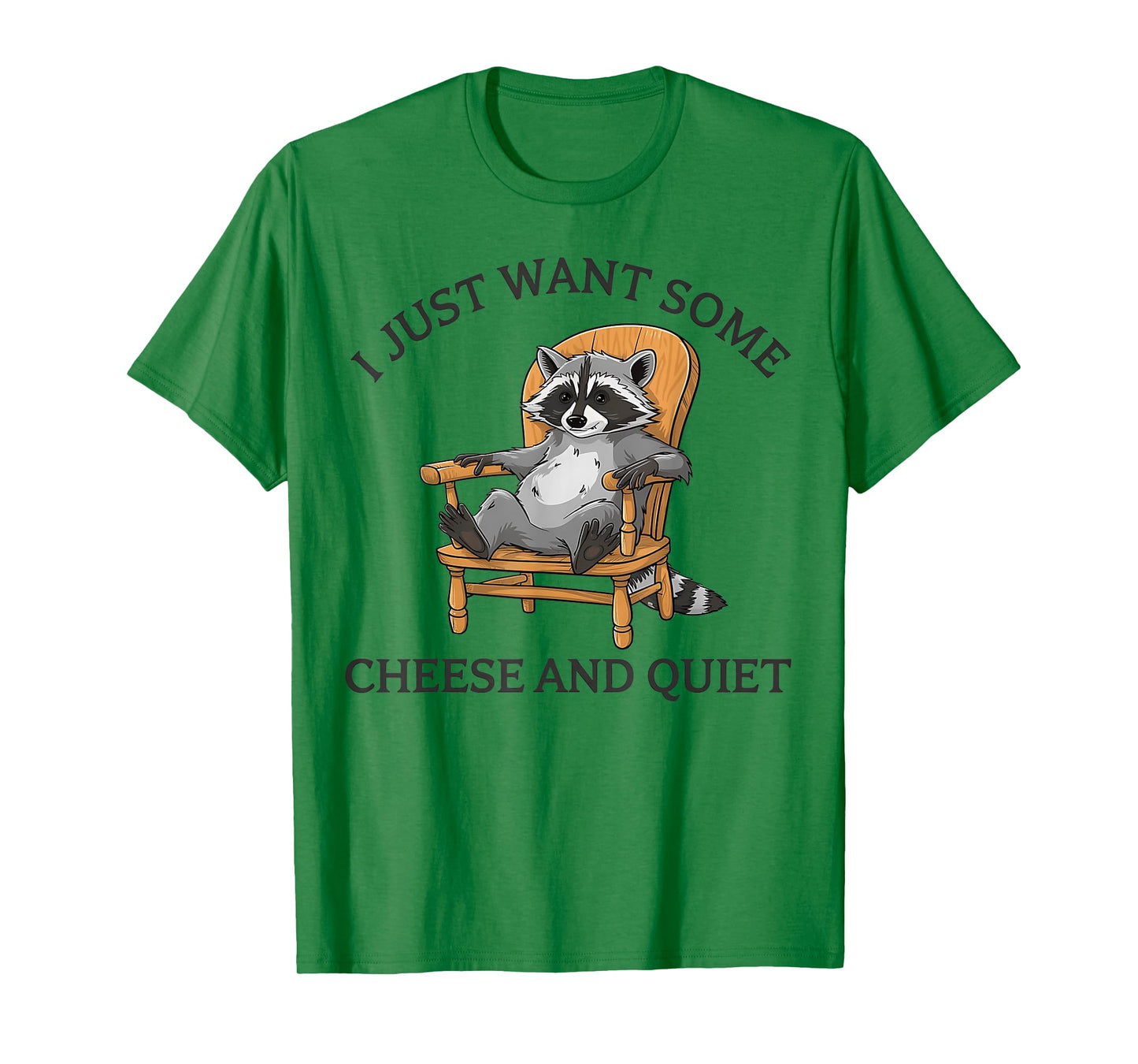 I Just Want Some Cheese And Quiet Funny Raccoon T-Shirt