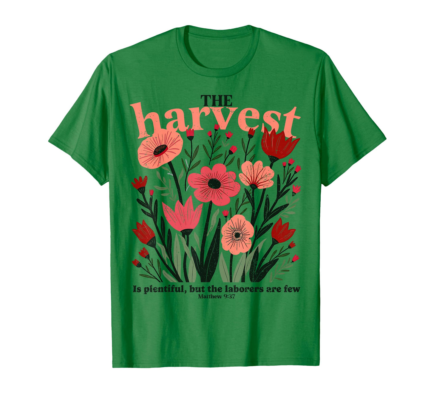 The Harvest Is Plentiful Christian But the Laborers Are Few T-Shirt