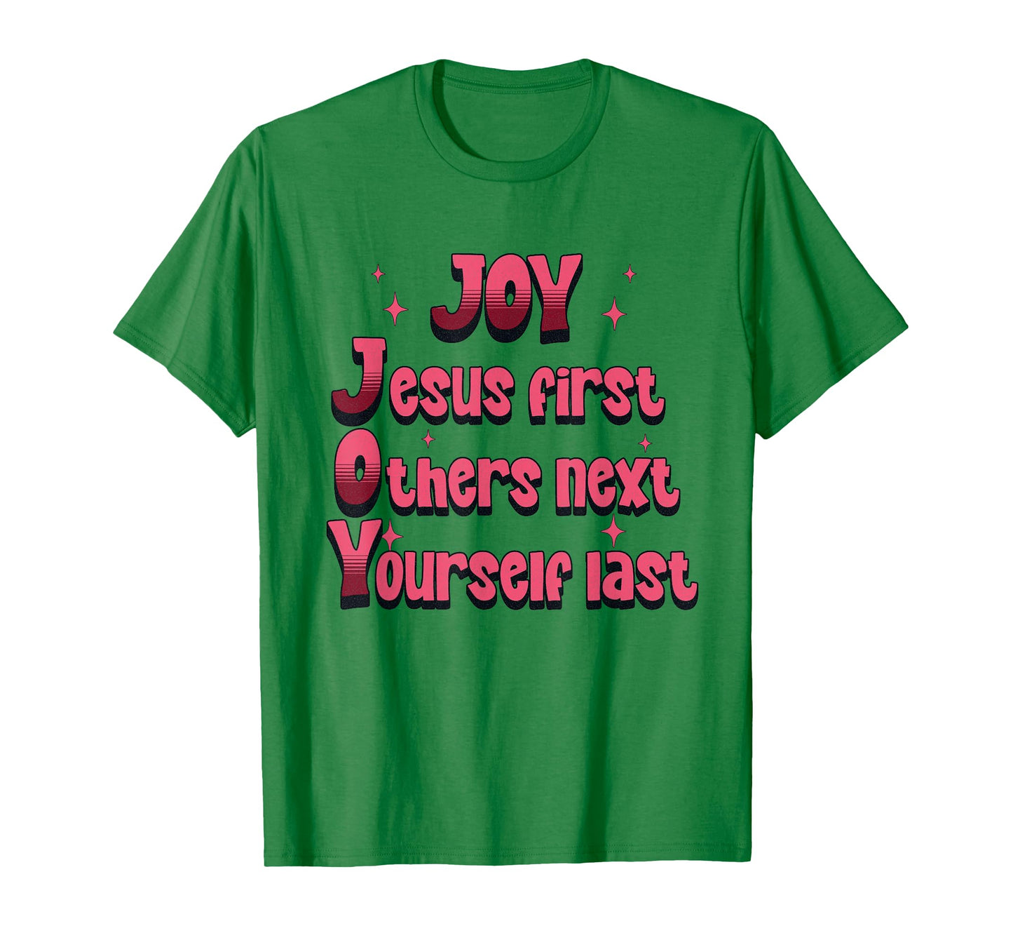 Christian Joy Jesus First Others Next Yourself Last T-Shirt