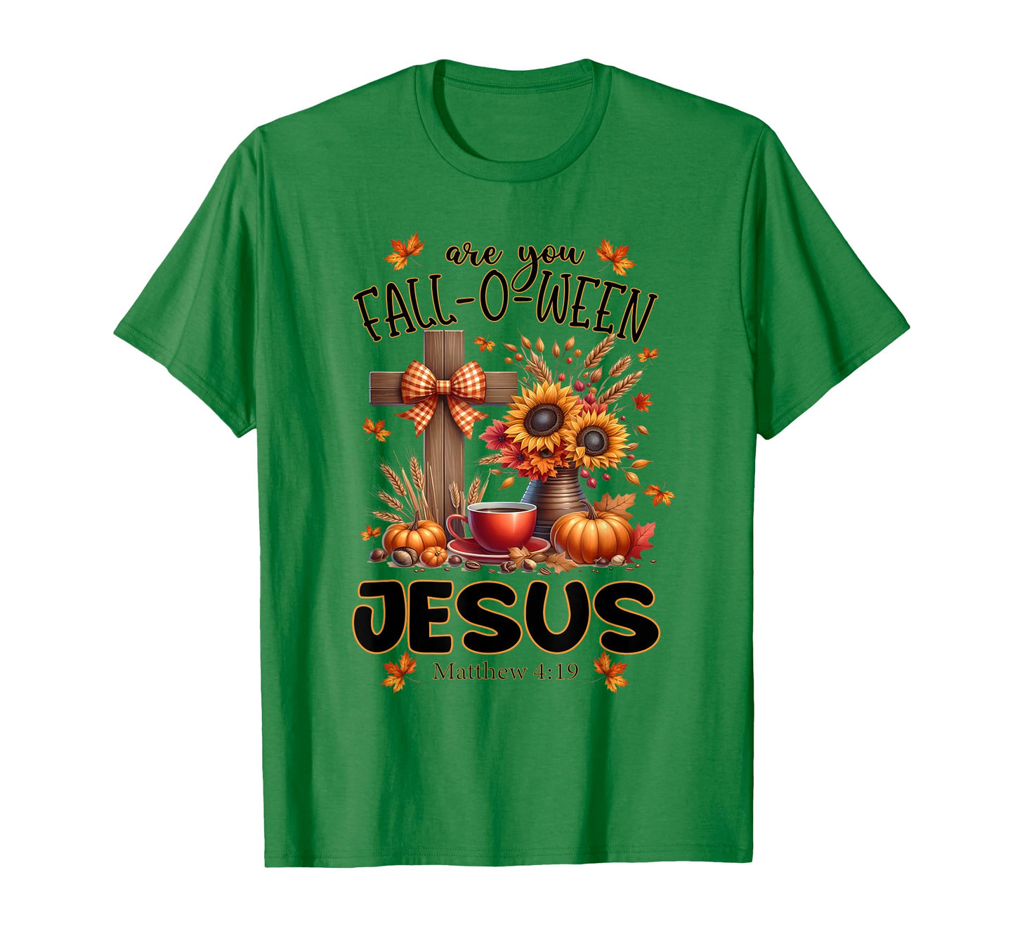 Are You Fall-O-Ween Jesus T-Shirt