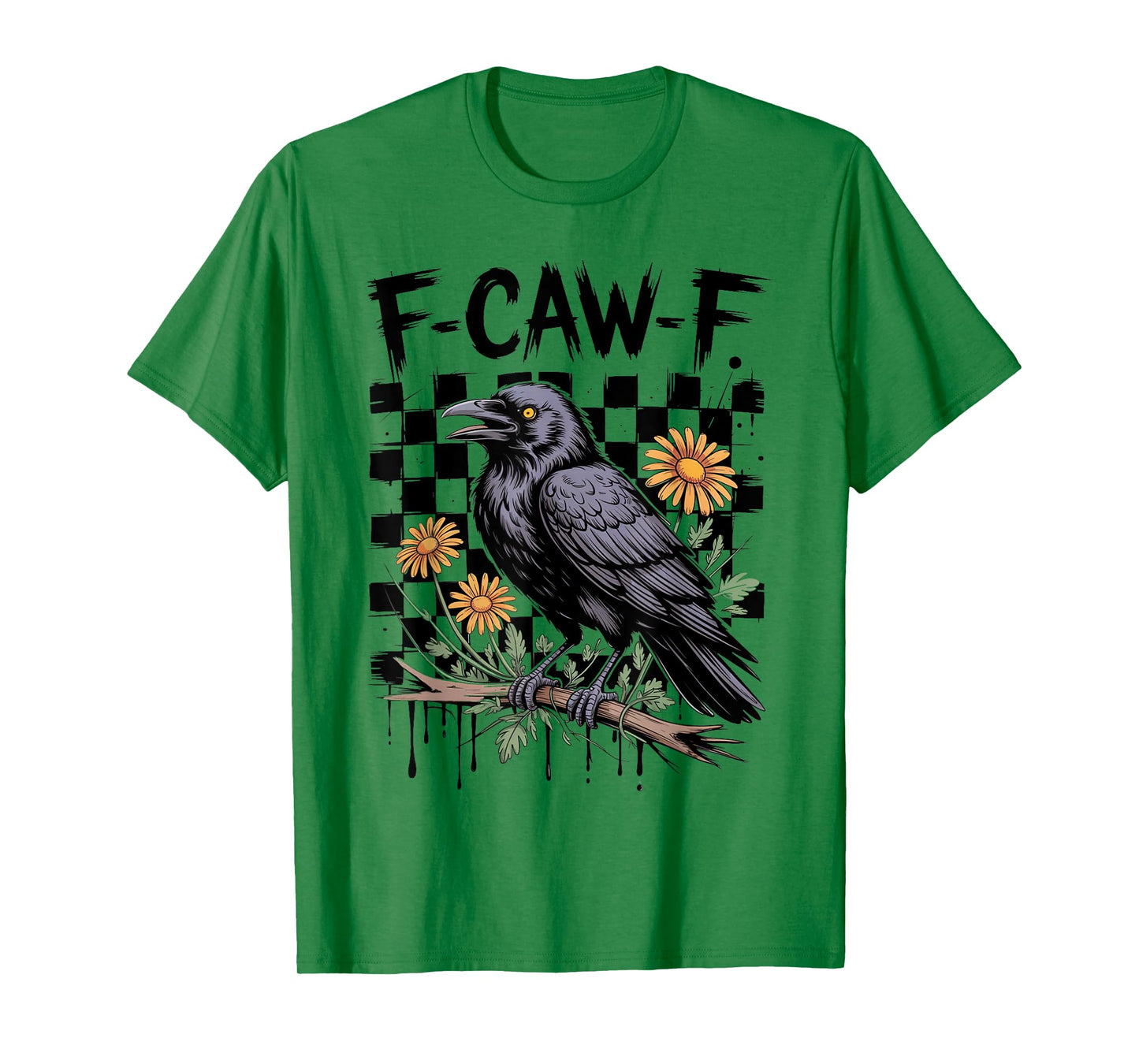 Funny F Caw F Sarcastic Cool Wear Trend T-Shirt
