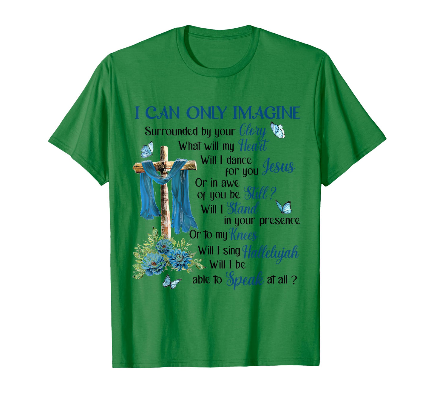 I Only Can Imagine Faith Christian Cross Butterfly Jesus T-Shirt