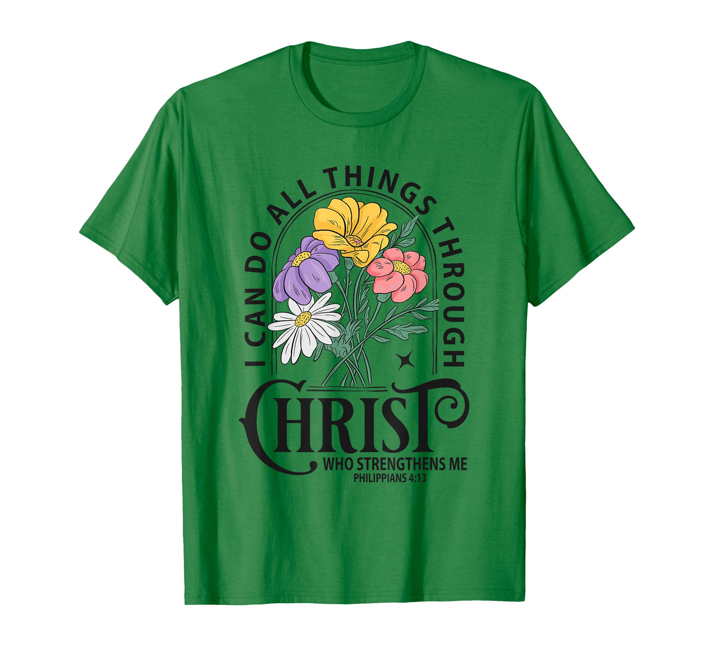 Inspirational Bible Verse Flower Graphic – Philippians 4:13 T-Shirt
