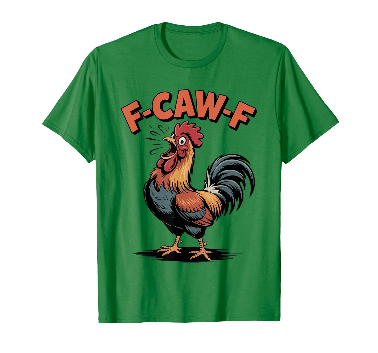 F-Caw-F Chicken Funny Rooster Humor Graphic Tee T-Shirt