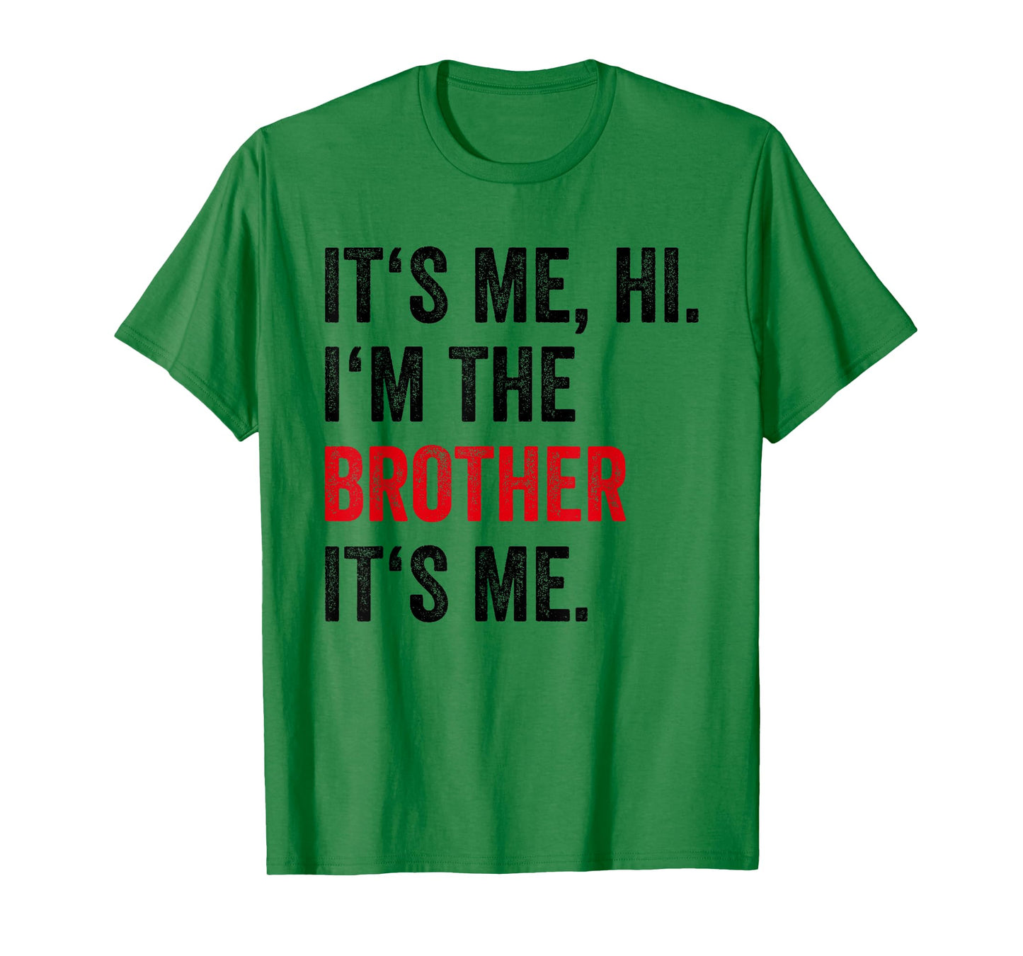 Its Me Hi I'm The Brother Its Me Funny Brother Men Boys Kids T-Shirt