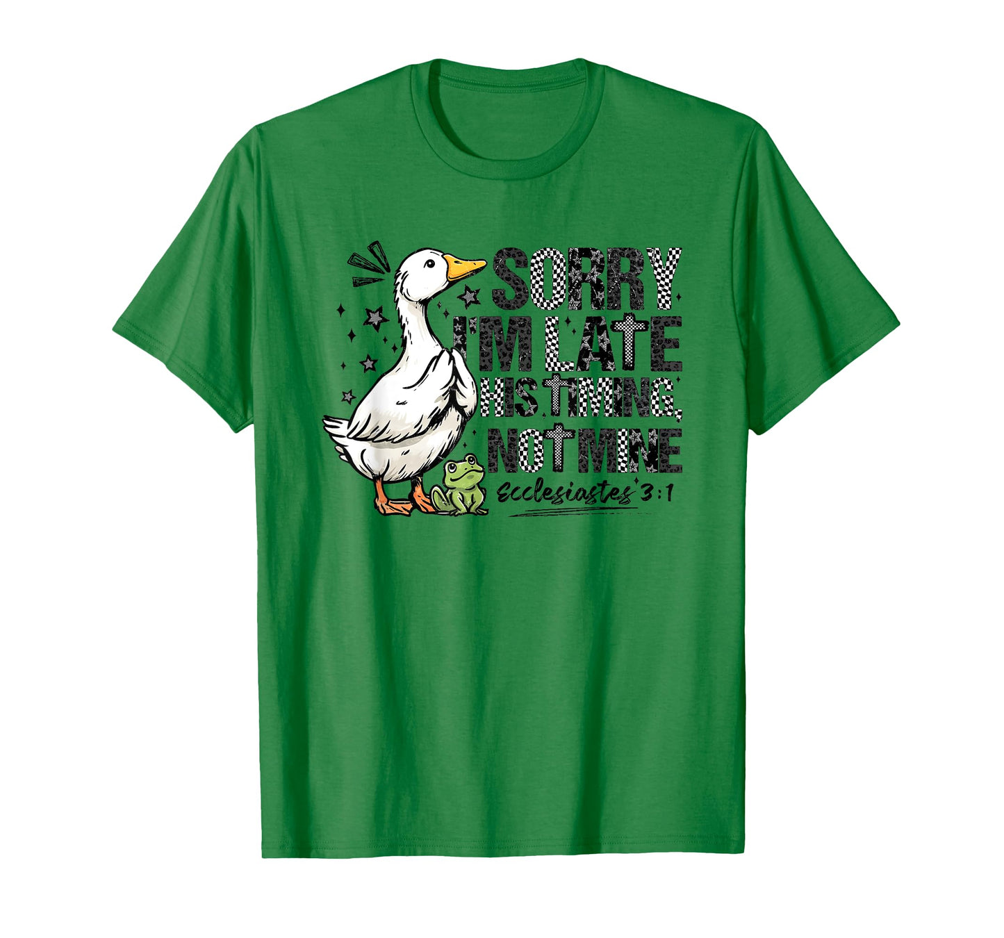 Sorry I’m Late His Timing Not Mine Funny Goose Bible Verse T-Shirt