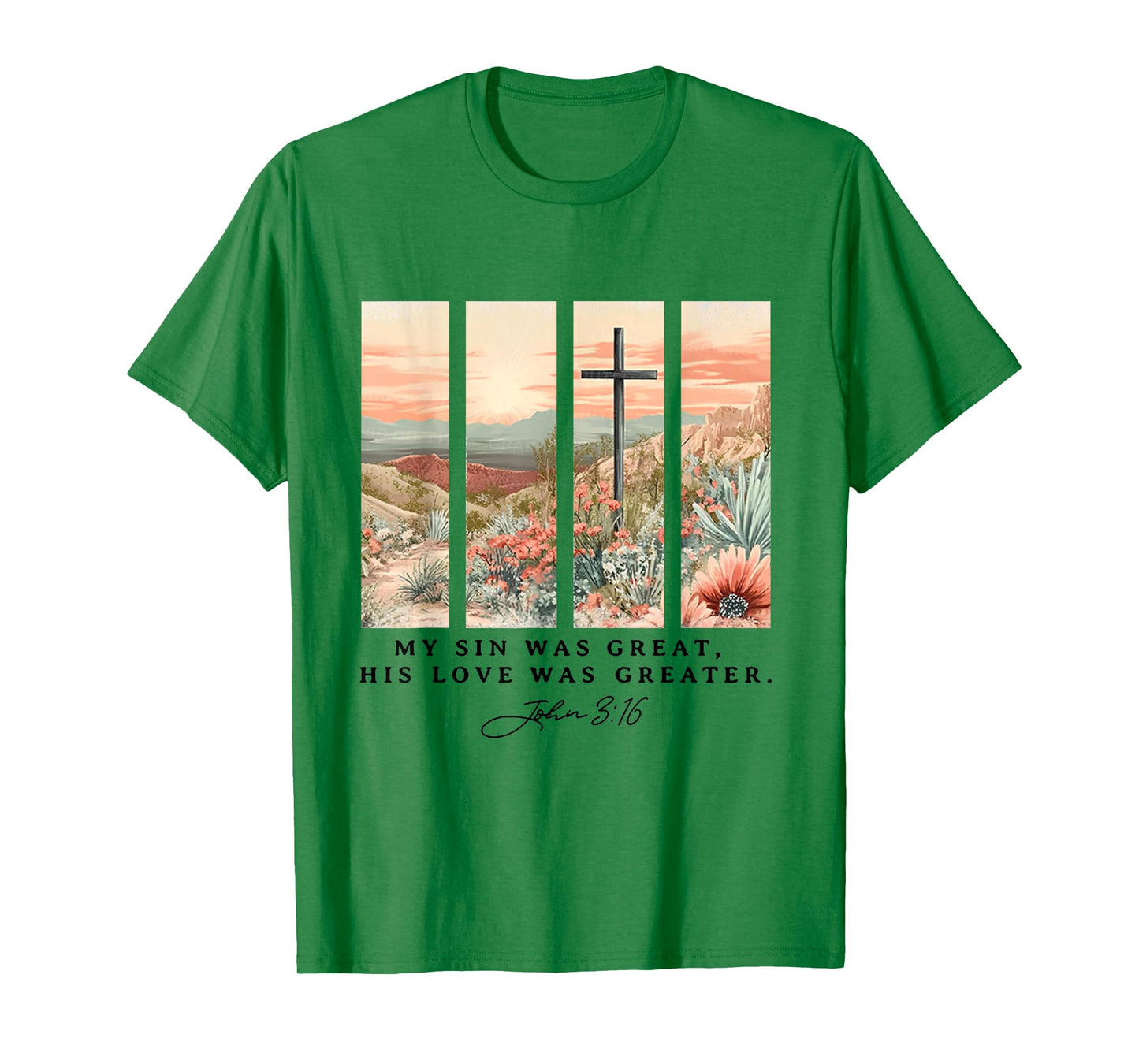 My Sin Was Great, His Love Was Greater T-Shirt
