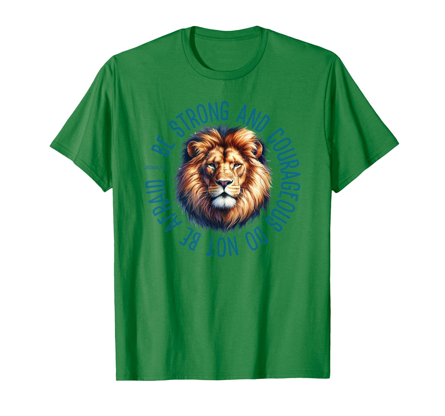 Joshua 1:9 - Be Strong & Courageous Lion Graphic T-Shirt