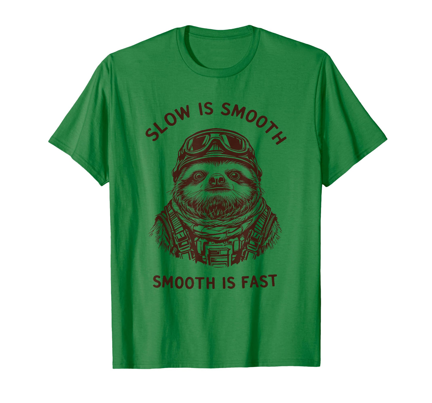 Funny Military Slogan Sayings Slow is Smooth Fast Sloth T-Shirt