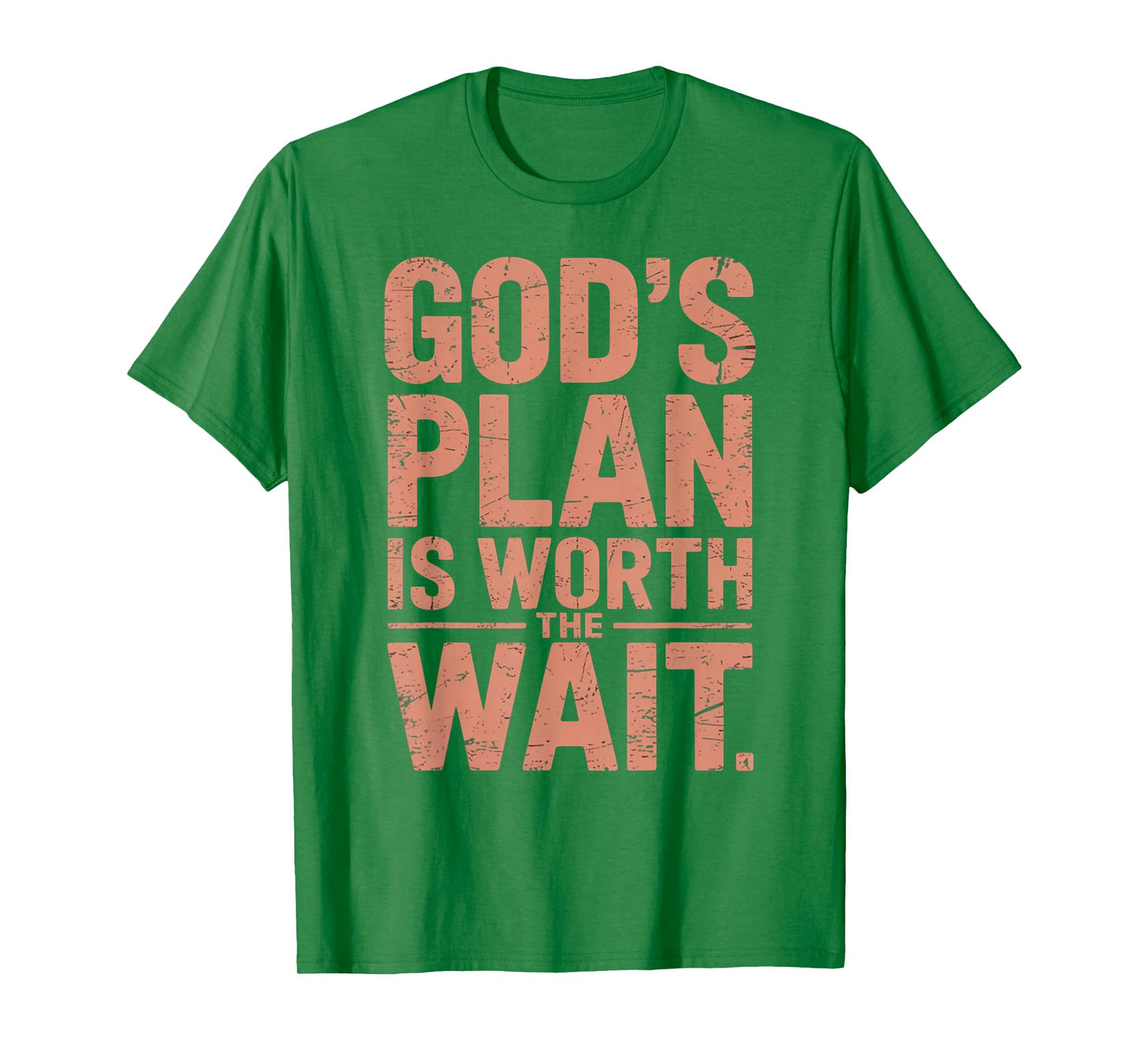 God's Plan is Worth The Wait T-Shirt
