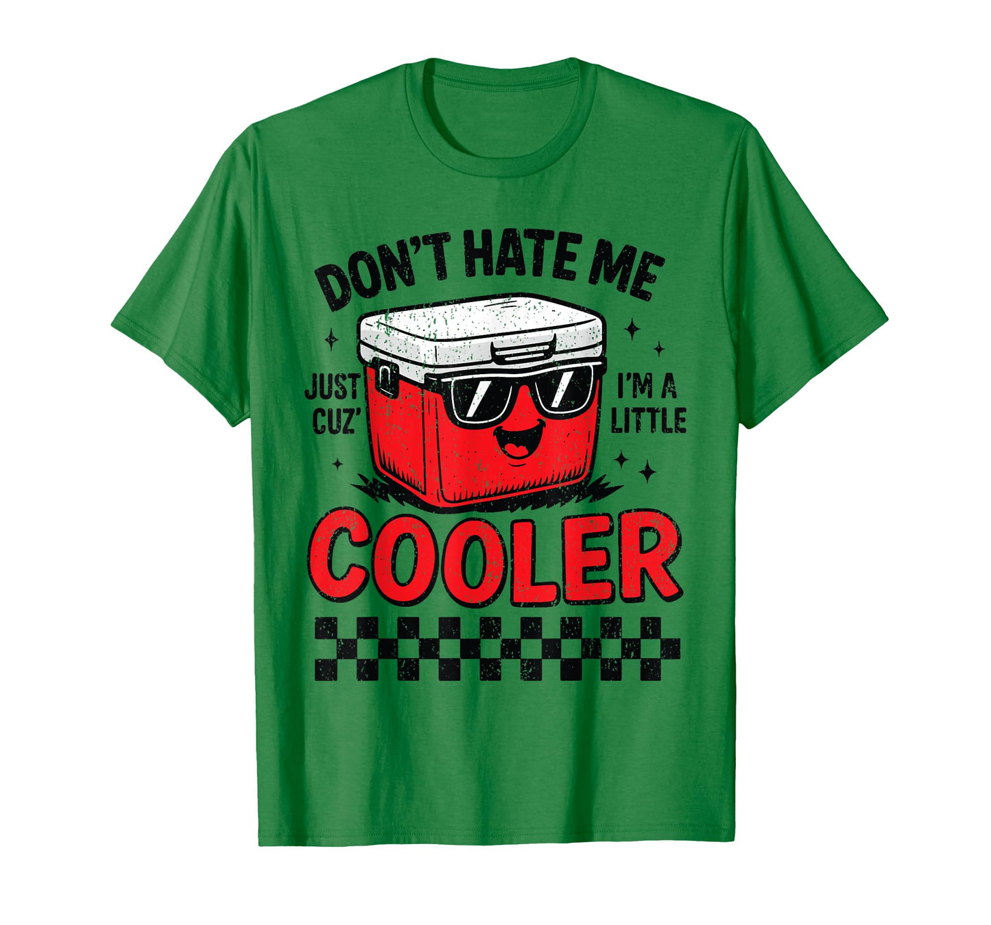 Don’t Hate Me Because I’m a Little Cooler Funny Camping T-Shirt