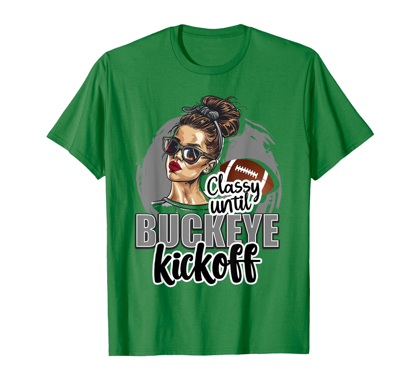 Classy Until Kickoff Buckeye Girl Ohio Funny Home State T-Shirt