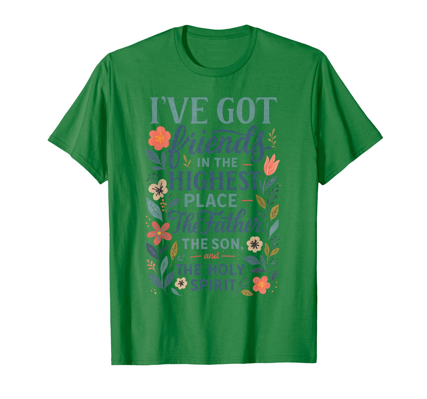 Christian Bible Verse Floral Friends in The Highest God T-Shirt