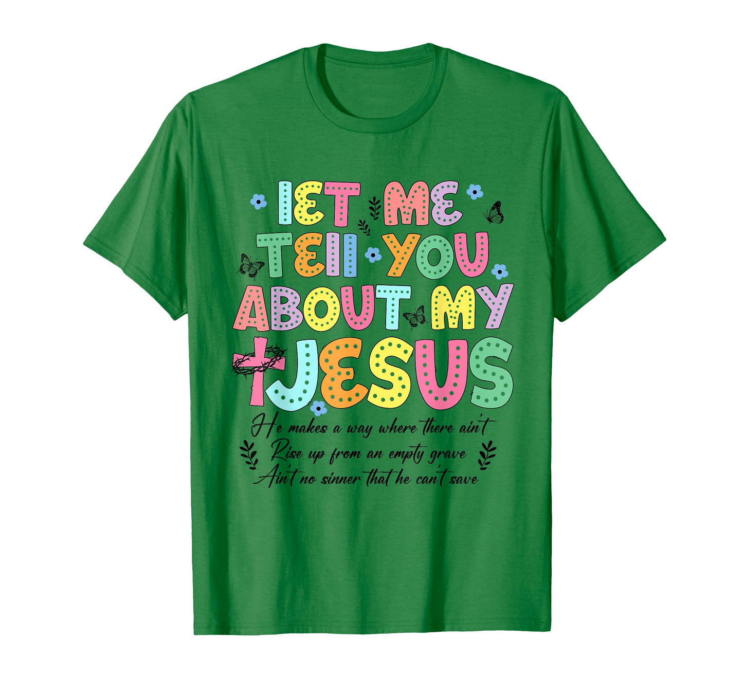 Let Me Tell You About My Jesus God Religious Bible Christian T-Shirt