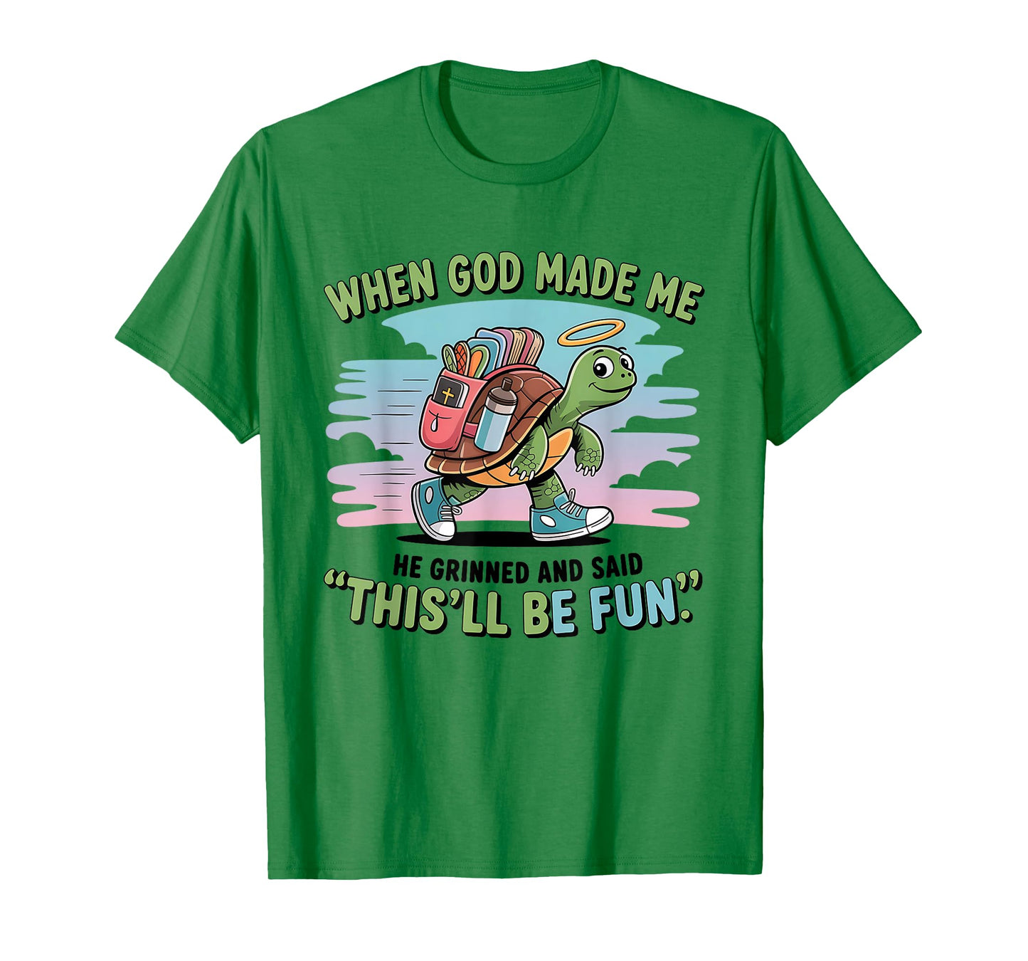 When God Made Me He Grinned and Said Funny Turtle Design Lt T-Shirt