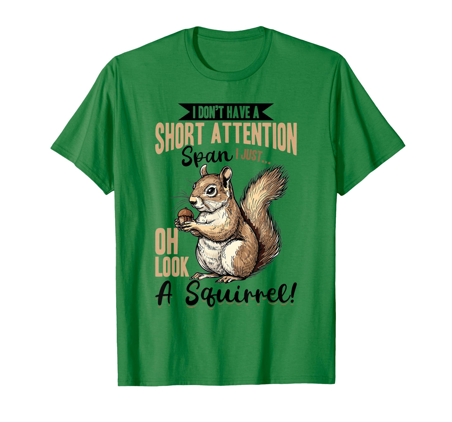 Funny Squirrel Animal I Don't Have A Short Attention Span I T-Shirt