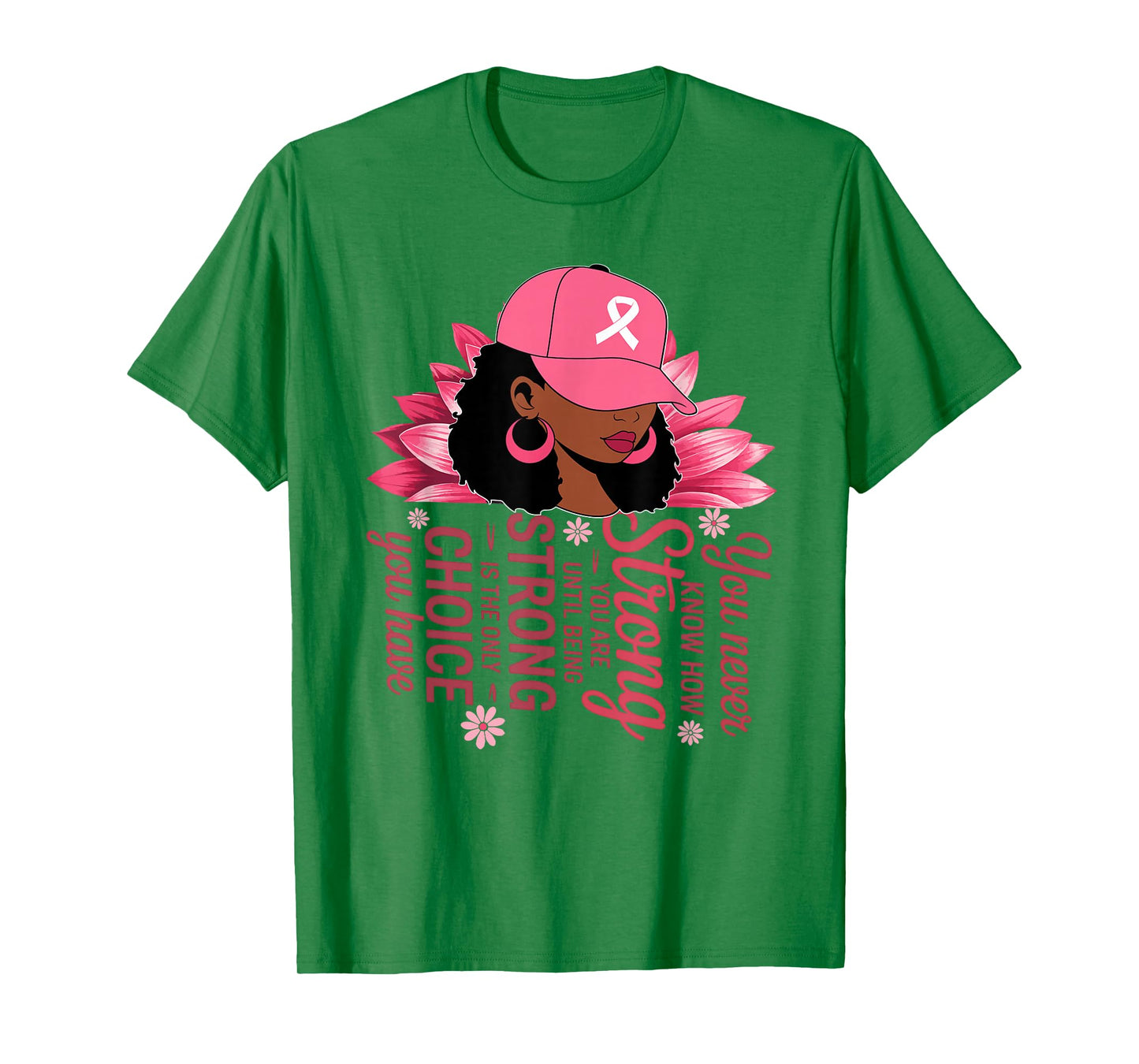 You Never Know How Strong You are Until Strong Breast Cancer T-Shirt