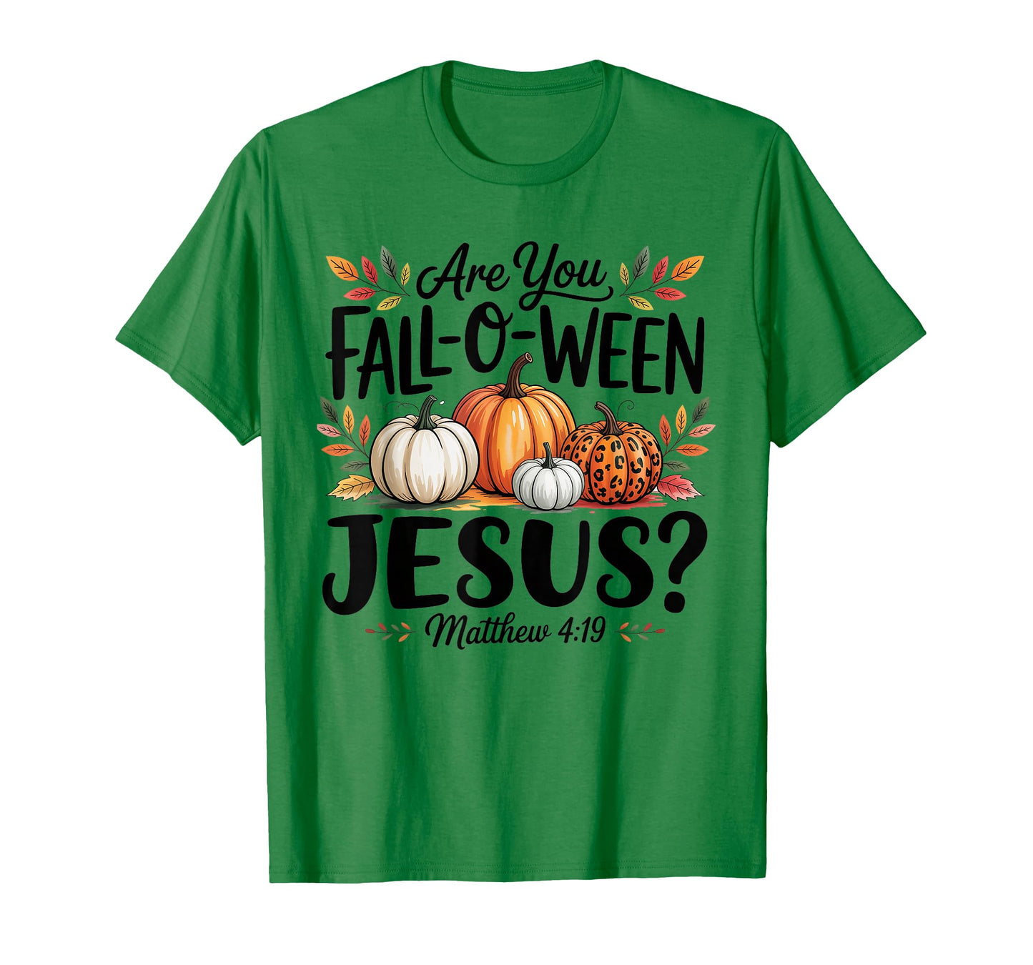 are You Falloween Jesus Godly Halloween Matthew Bible Verse T-Shirt