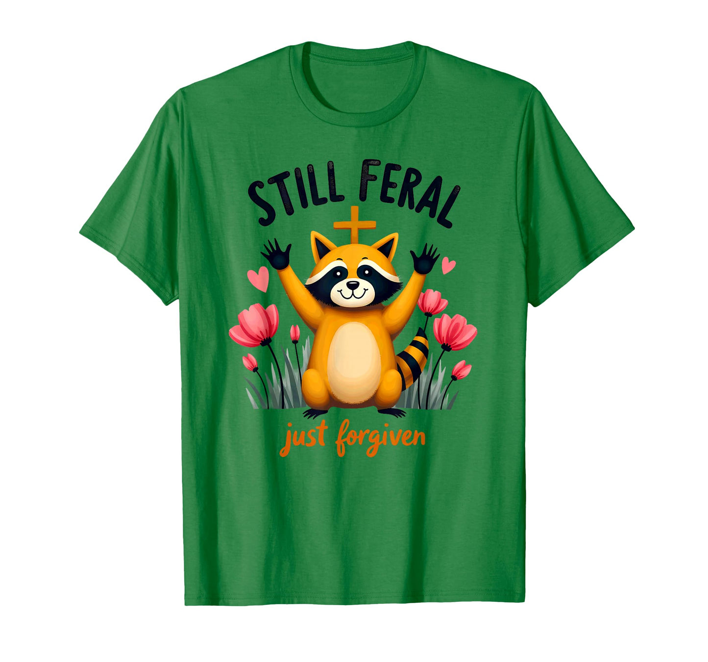 Christian Faith Raccoon Still Feral Just Forgiven T-Shirt