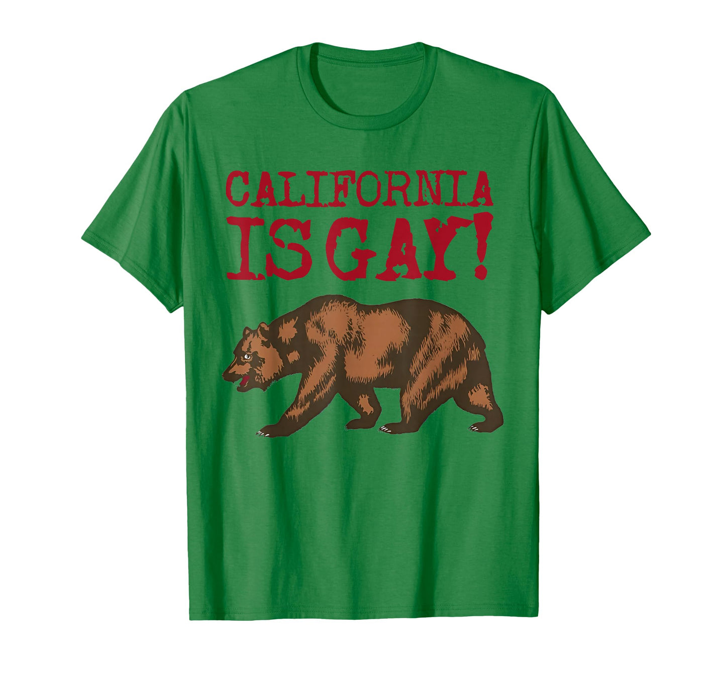 California Is Gay Funny Bear Saying Quote LGBT Men Women T-Shirt
