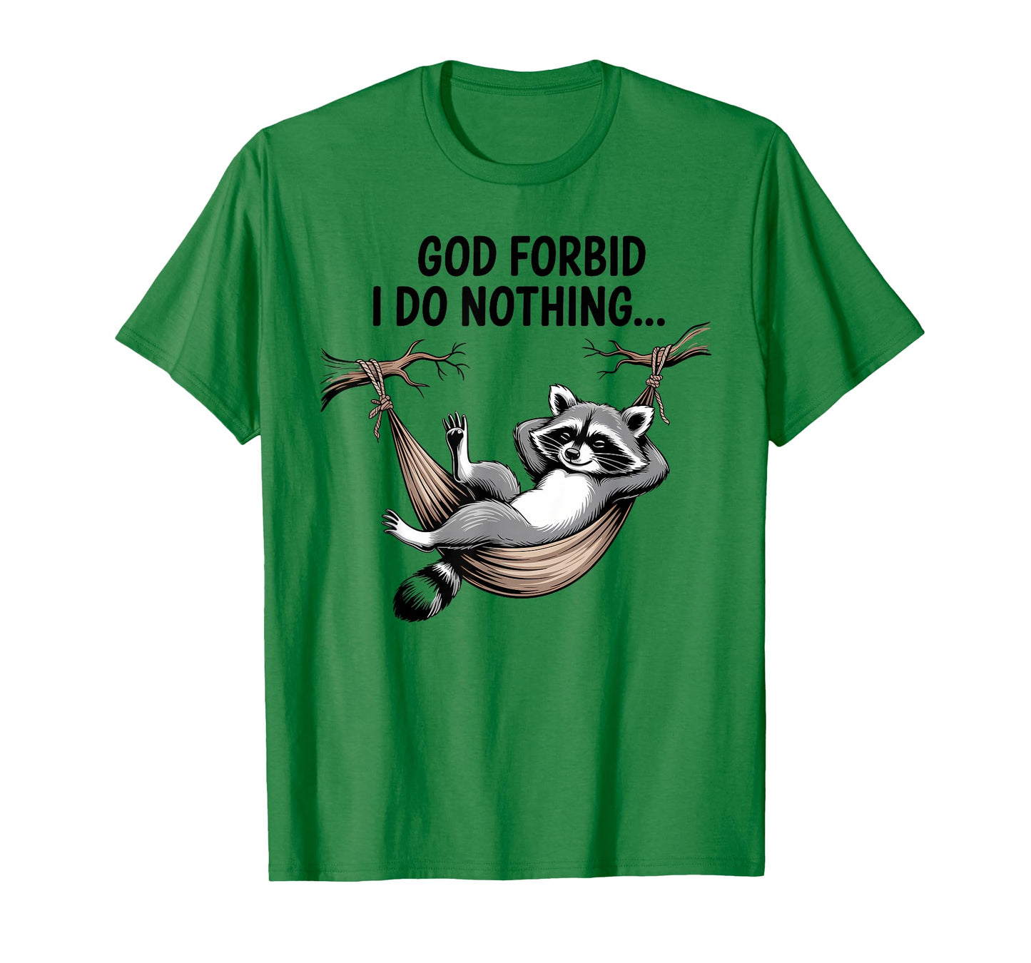 God Forbid I Do Nothing Funny Raccoon apparel Cute But Feral T-Shirt
