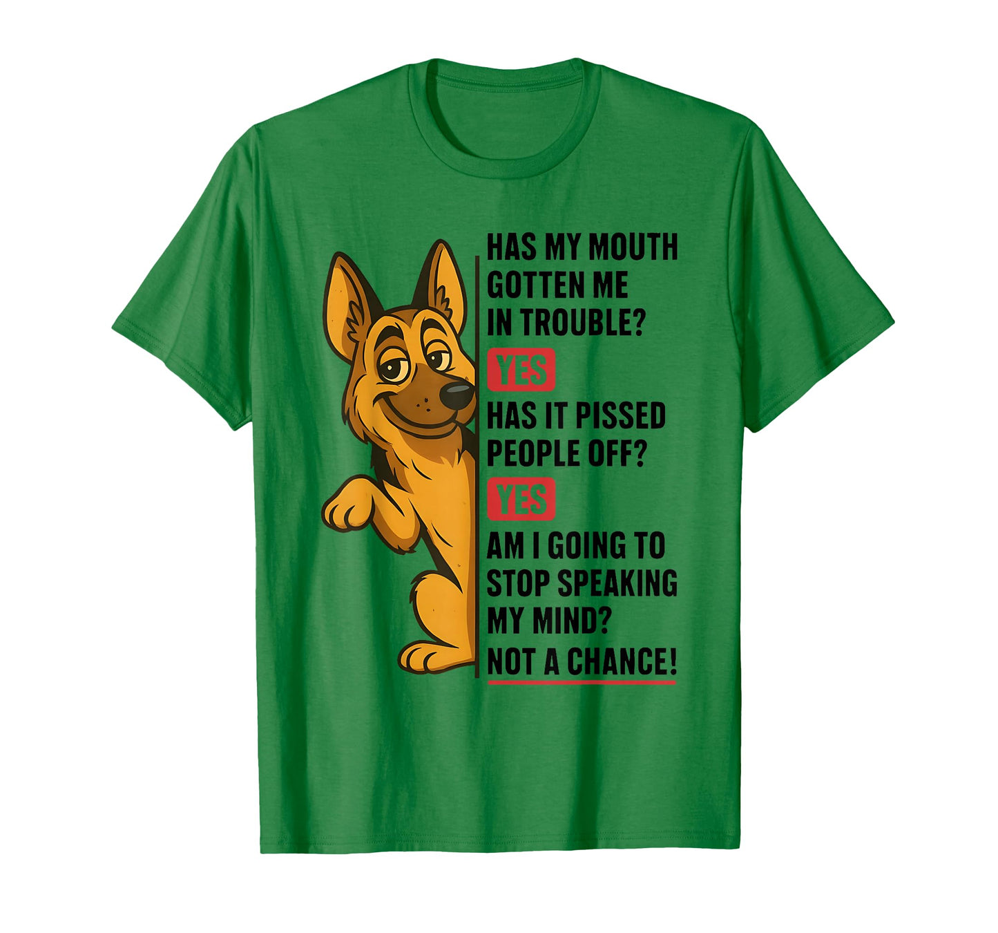 German Shepherd Has My Mouth Gotten Me in Trouble Yes Funny T-Shirt