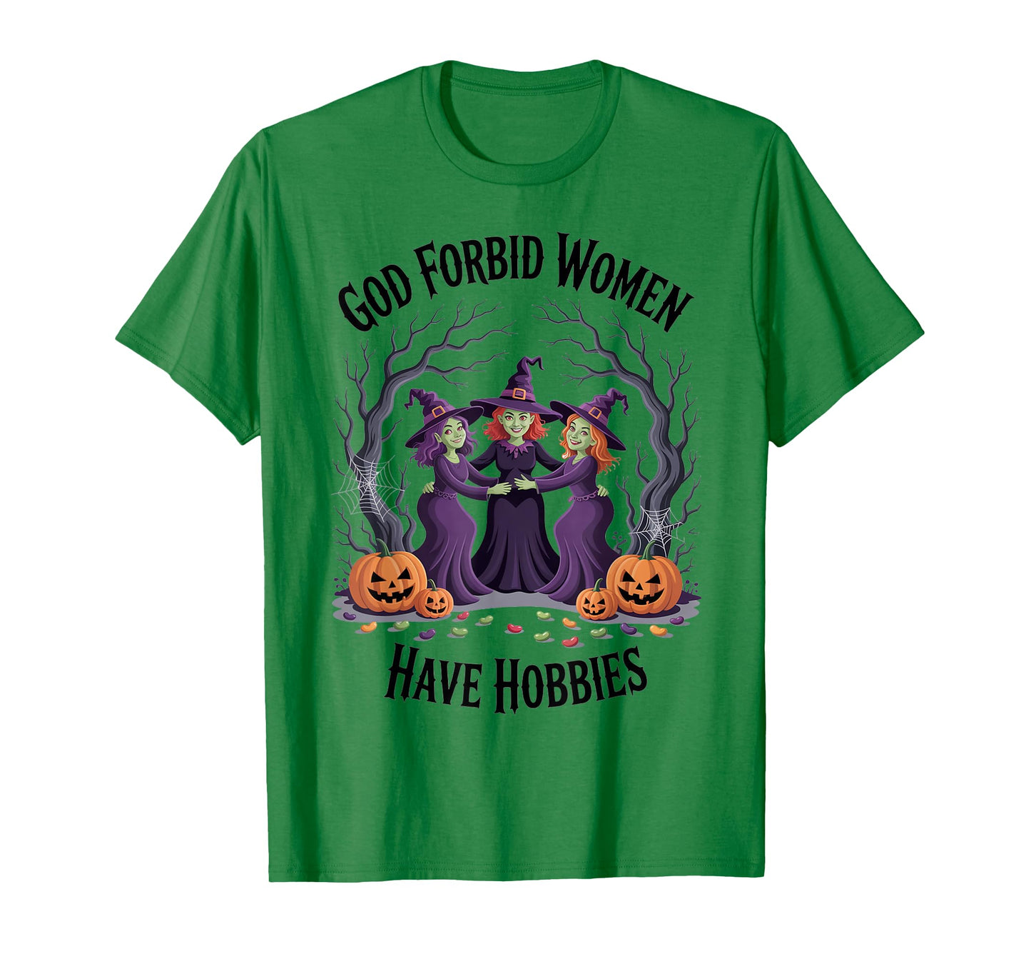 God Forbid Women Have Hobbies, Funny Witch T-Shirt