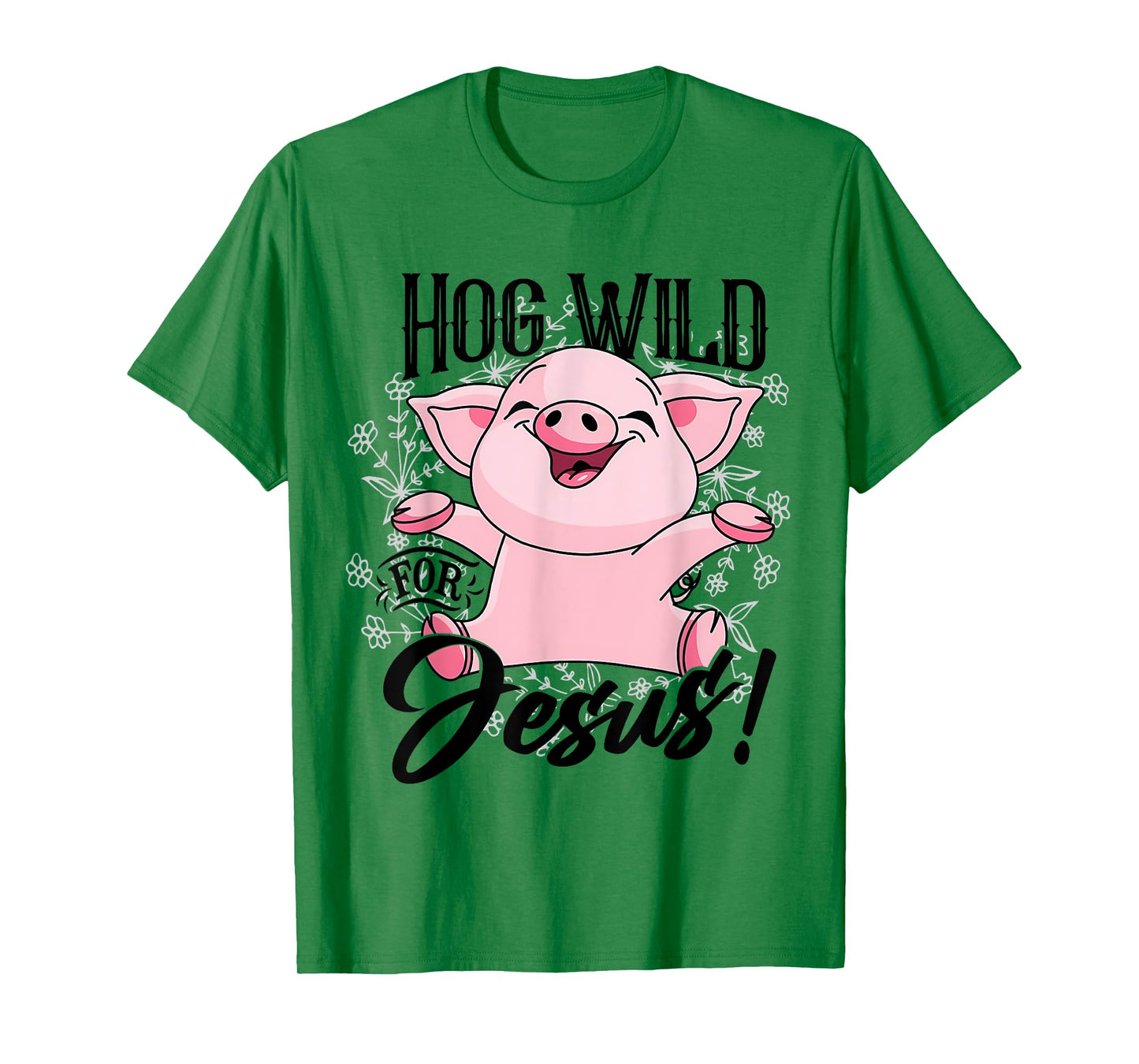 Hog Wild For Jesus Cute Happy Pig Flowers Pig Lover Vintage T-Shirt