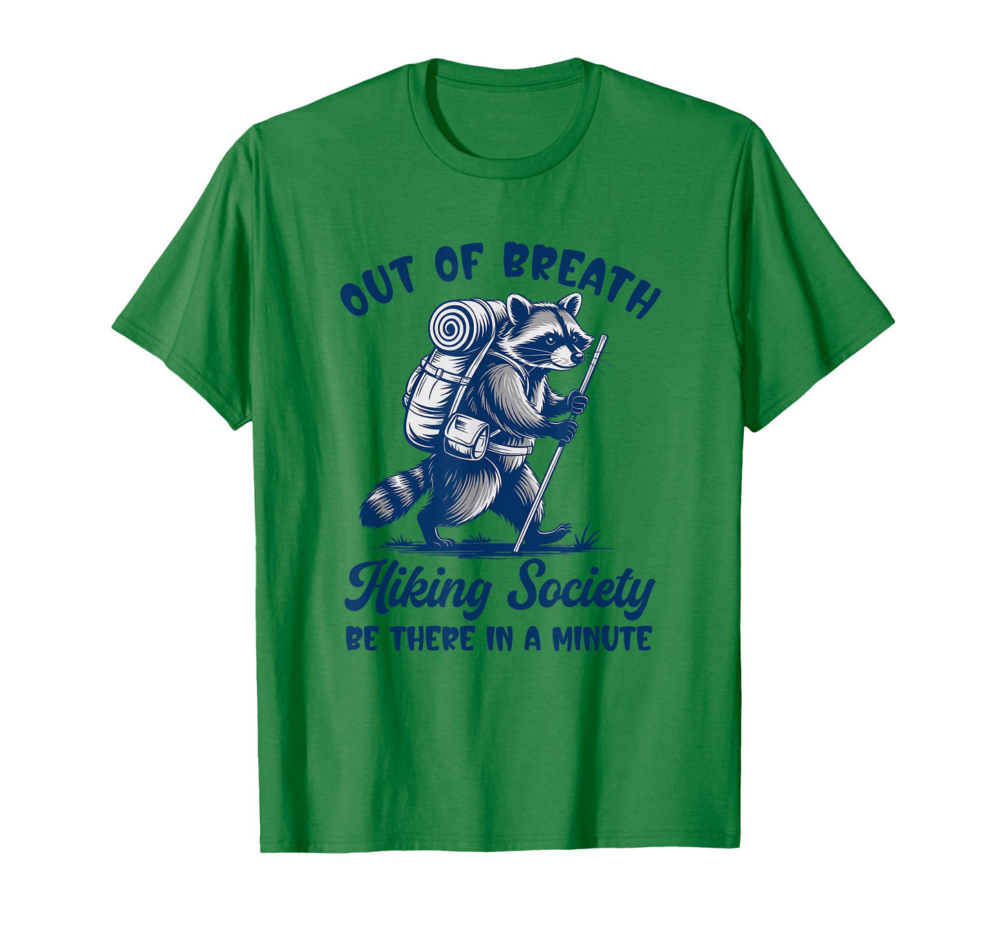 Hiker Out Of Breath Hiking Society Raccoon Hiking Funny Men T-Shirt