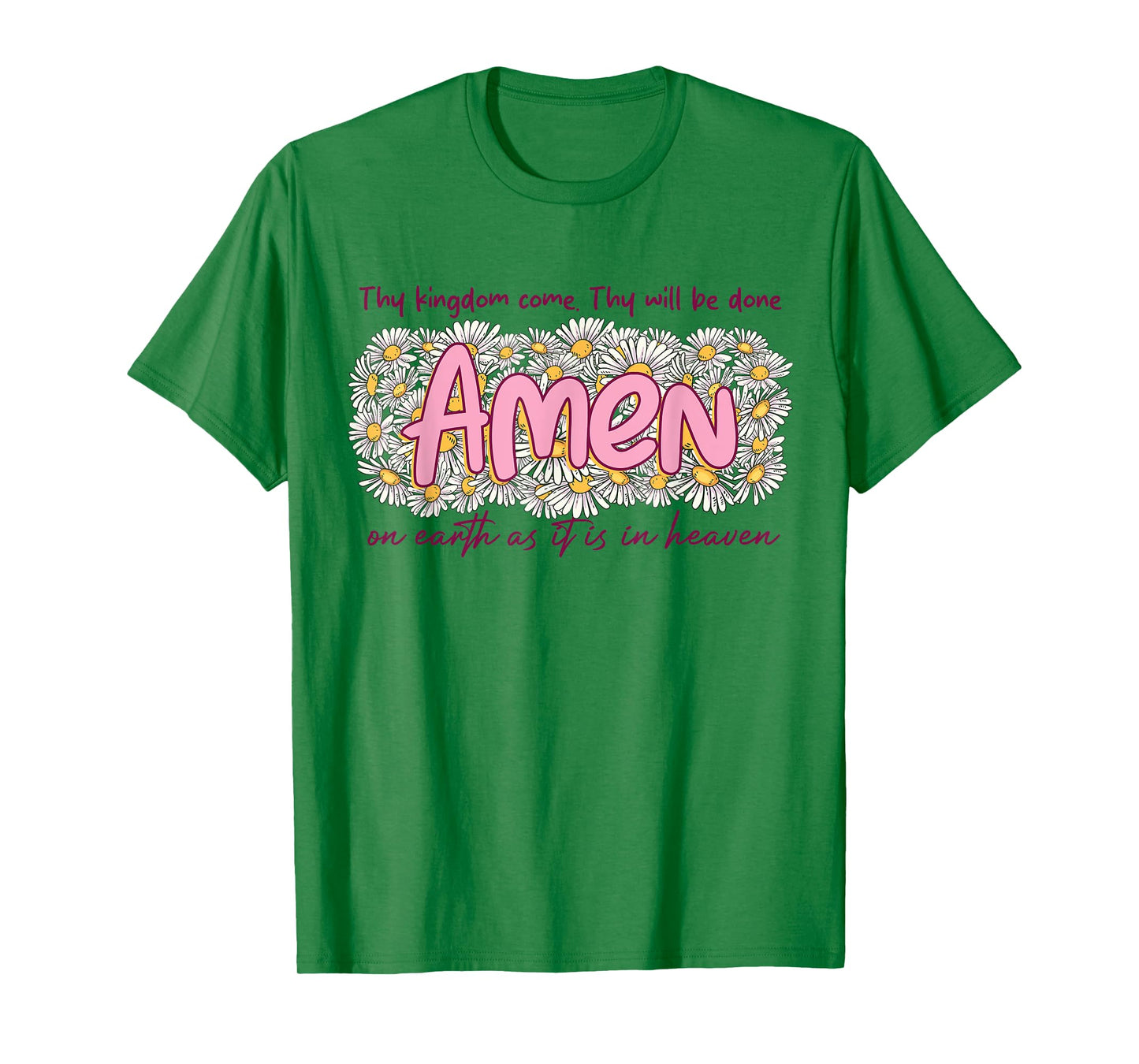 Thy Kingdom Comes Thy Will Be Done AMEN Christian Faith T-Shirt