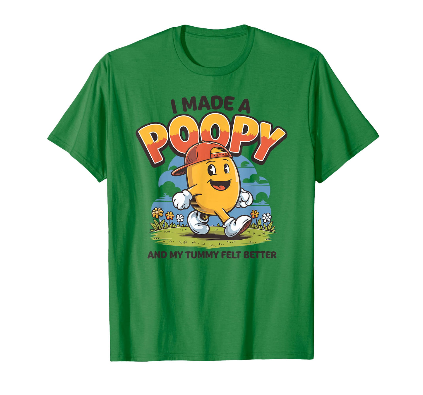 I Made a Poopy and My Tummy Felt Better Adult Humor T-Shirt
