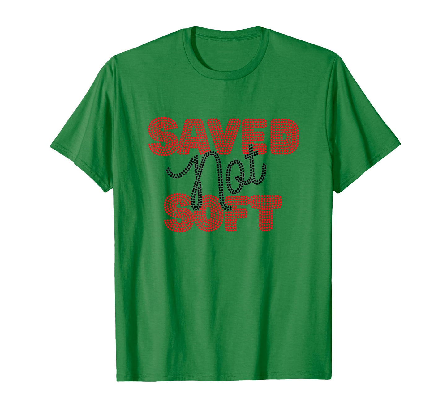 Saved, Not Soft, Saved by Grace, Christian Faith Gospel Gift T-Shirt