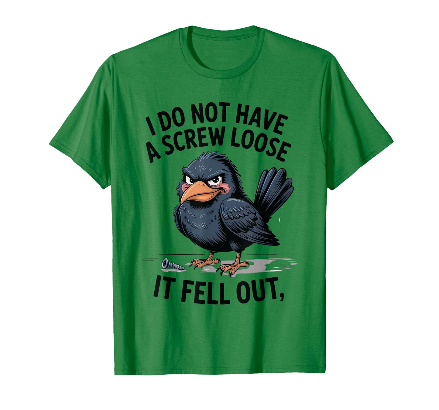 I Don't Have A Screw Loose, Funny, Jokes, Sarcastic T-Shirt