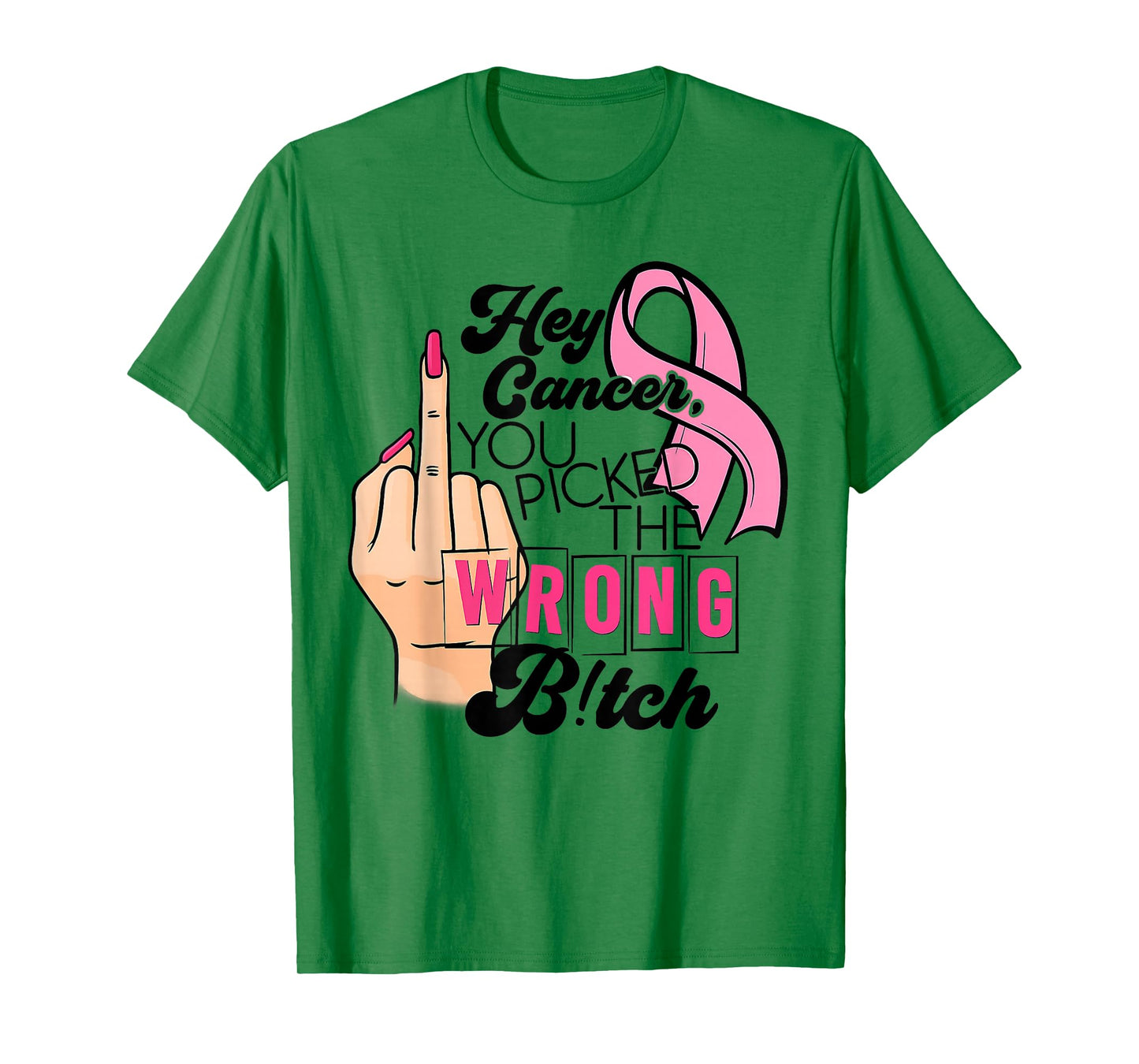 Funny Saying Hey Cancer You Picked The Wrong B!tch T-Shirt