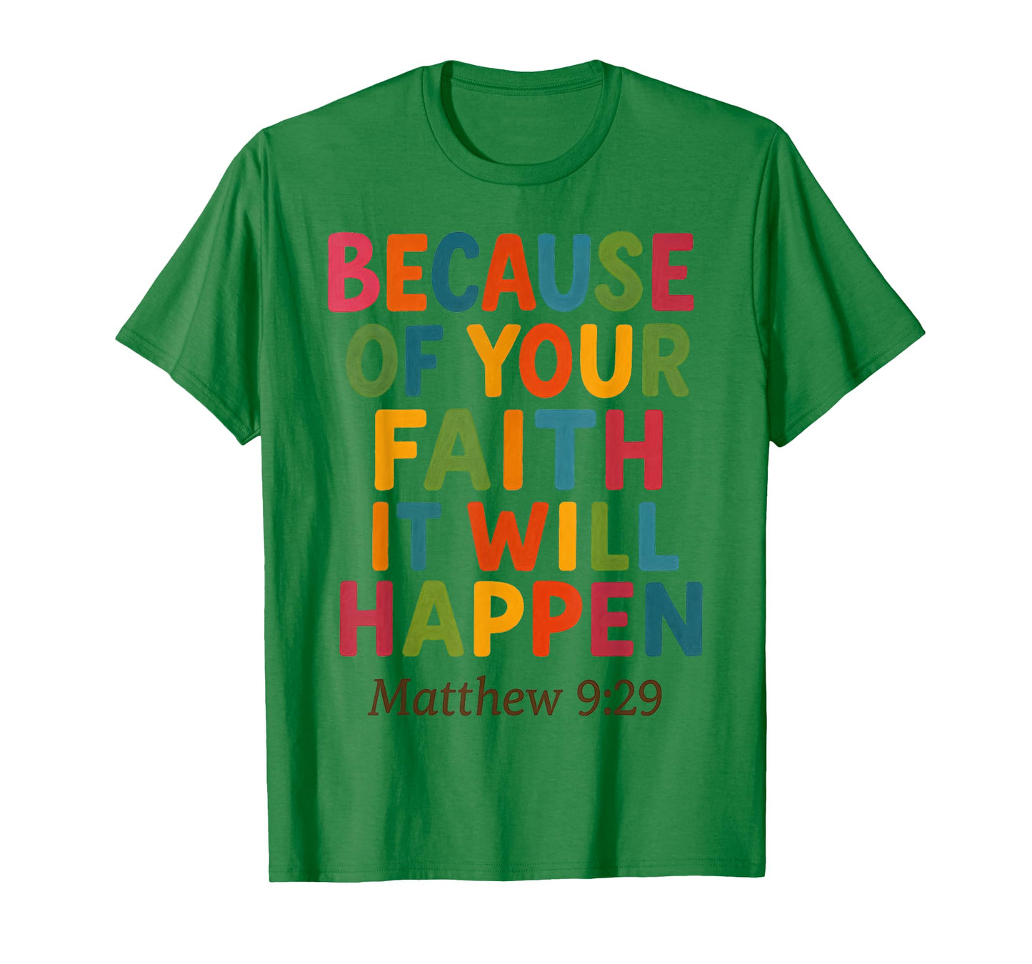 Because of Your Faith It Will Happen Bible Quote Jesus T-Shirt