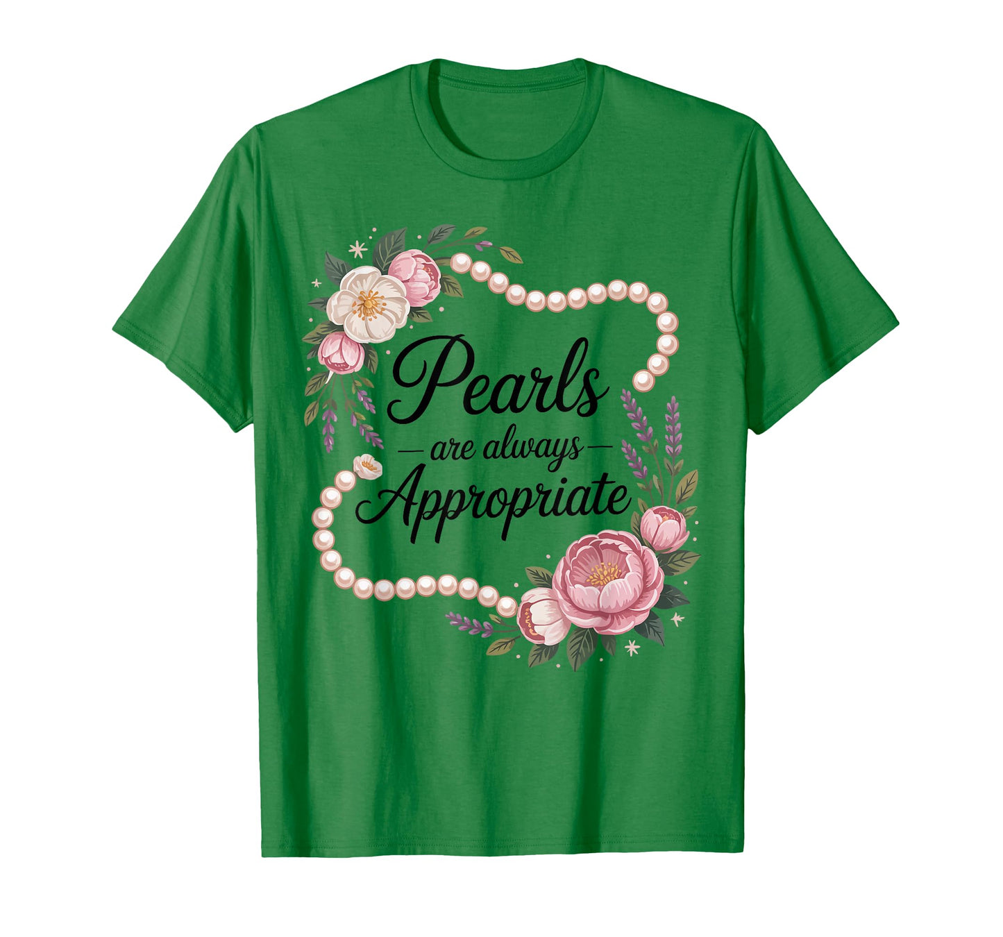 Pearls are Always Appropriate Floral Pearl Strand Jewelry T-Shirt