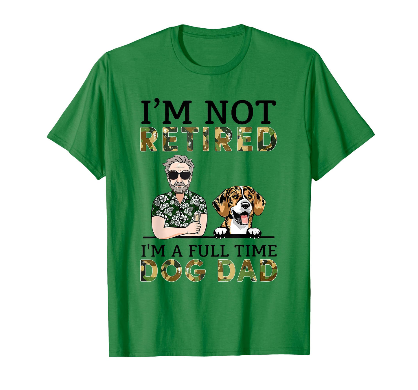 I'm Not Retired I'm A Full Time Dog Dad Funny Dog Lover T-Shirt for Men Women Kids