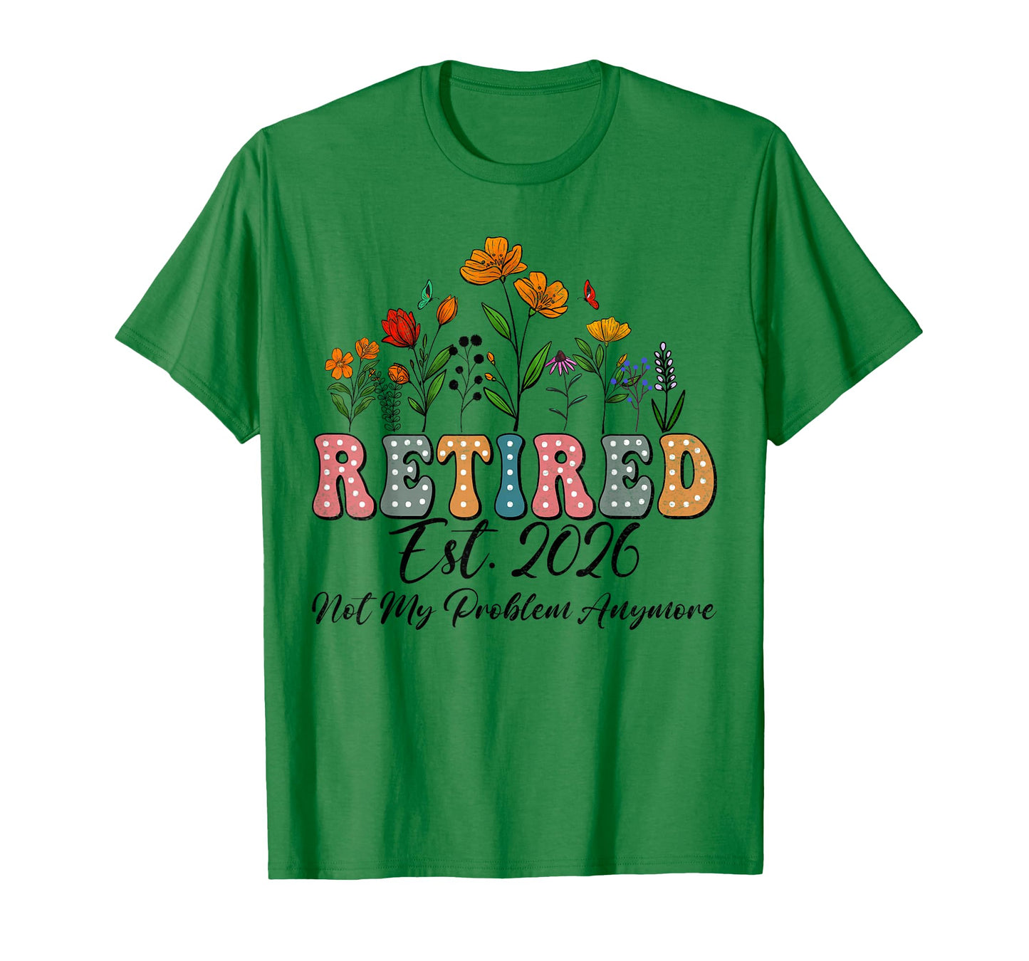 Retired 2026 Funny Retirement Tees For Women 2026 Wildflower T-Shirt