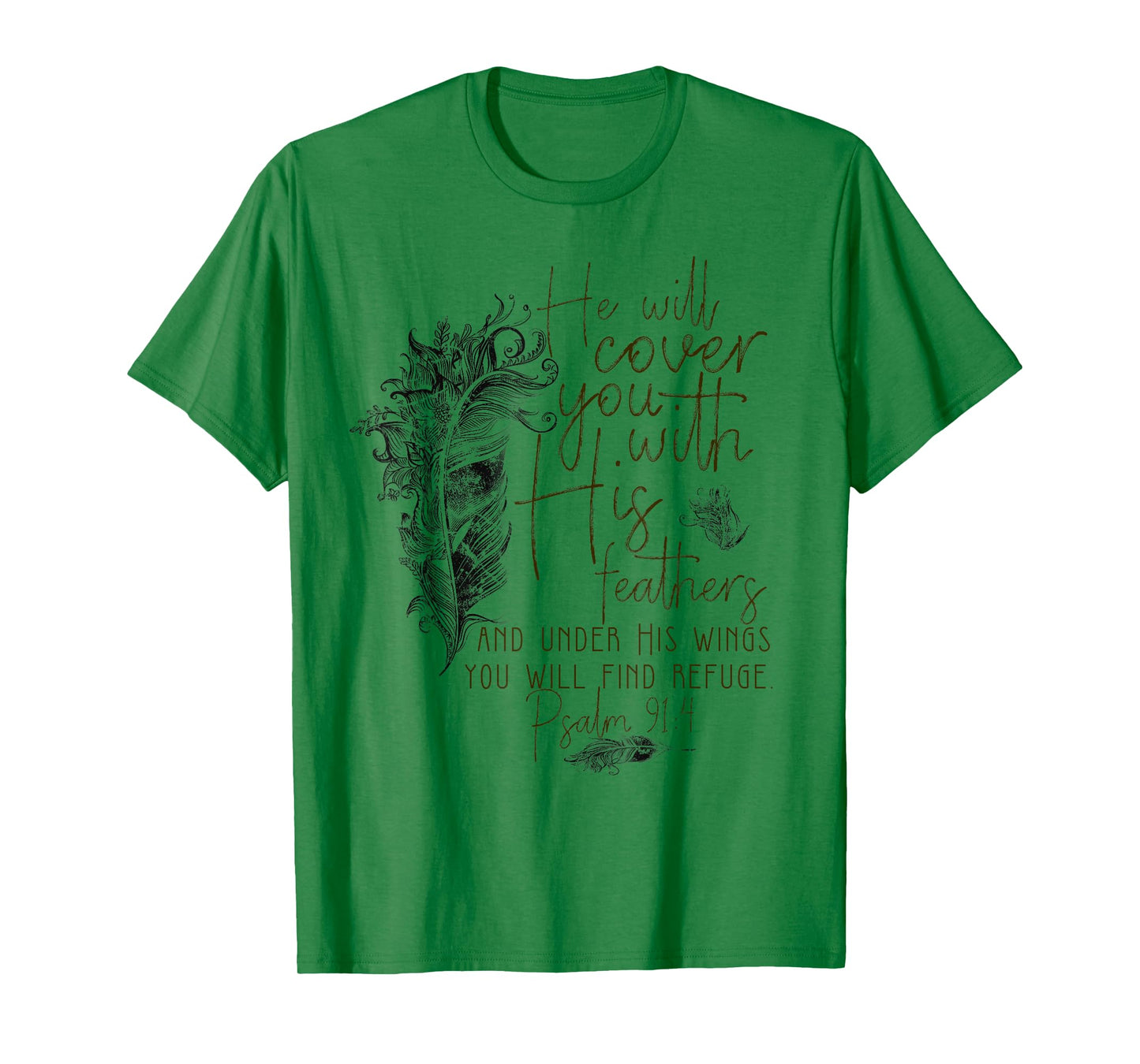 Psalm 91:4 He'll Cover You With His Feathers Bible Verse T-Shirt
